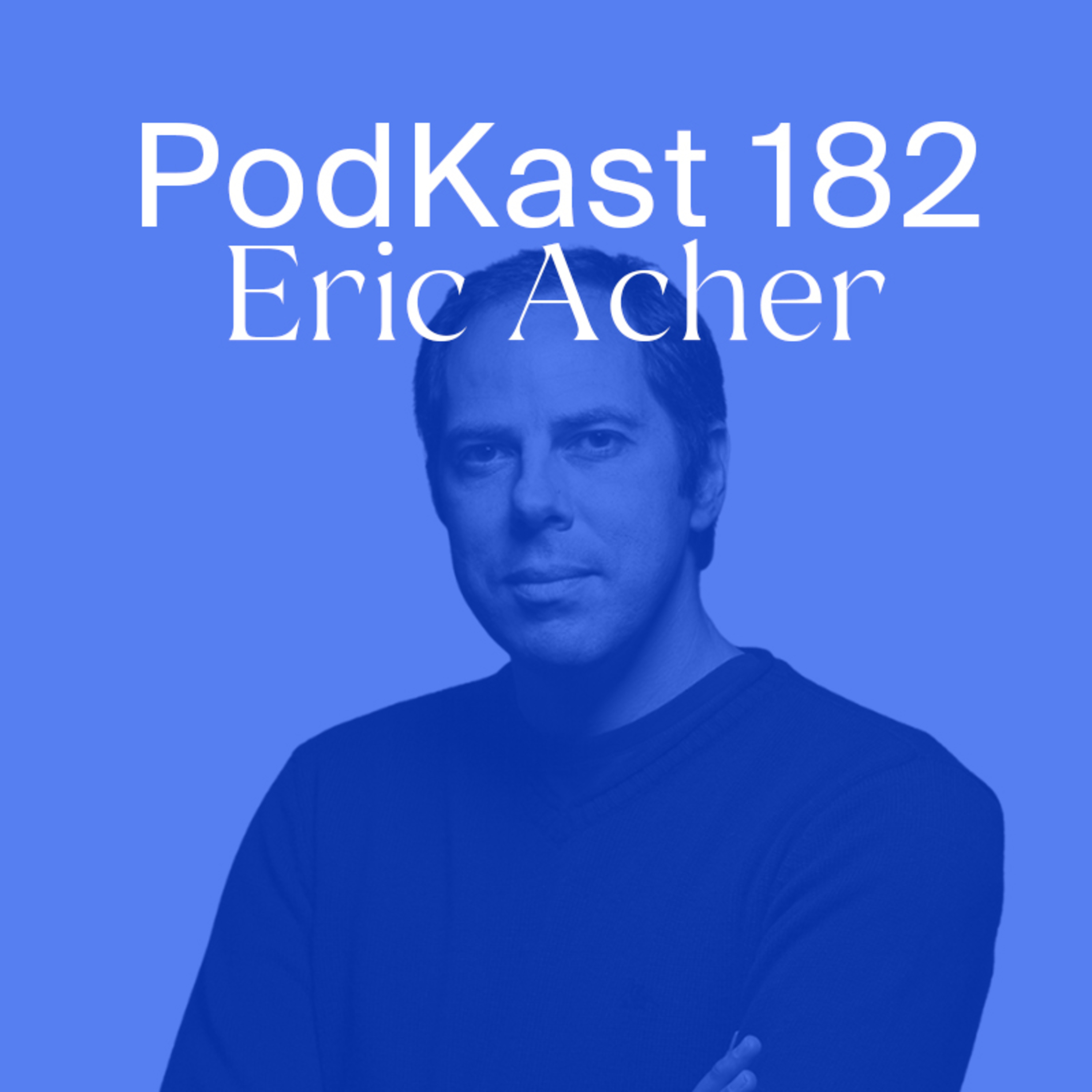 #182 - Eric Acher (Monashees): one of the founding fathers of LatAm VC