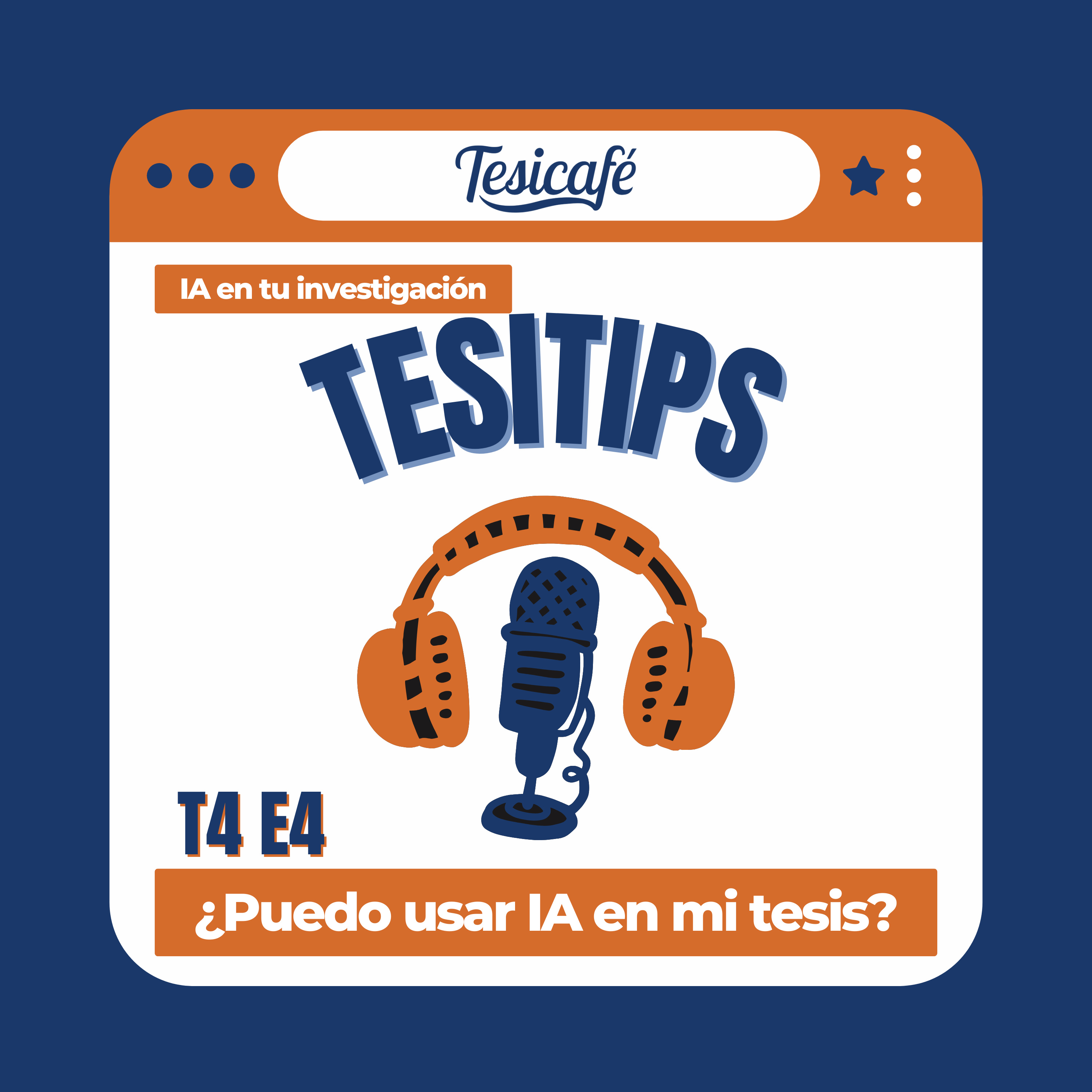 T4 E4 ¿Puedo usar IA en mi tesis? Ética, riesgos y verificación académica