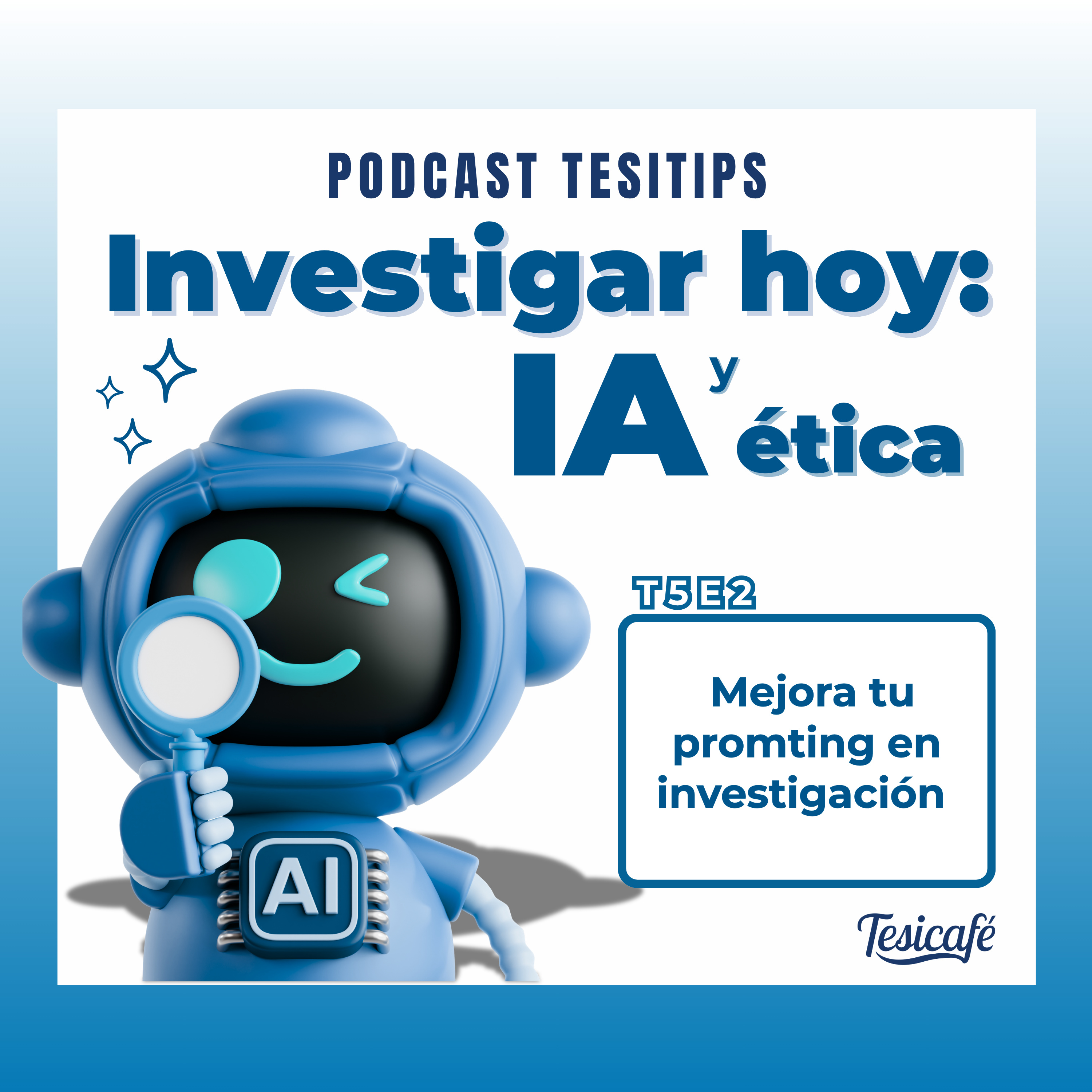 T5. E2. Mejora tu prompting para usar IA en la investigación