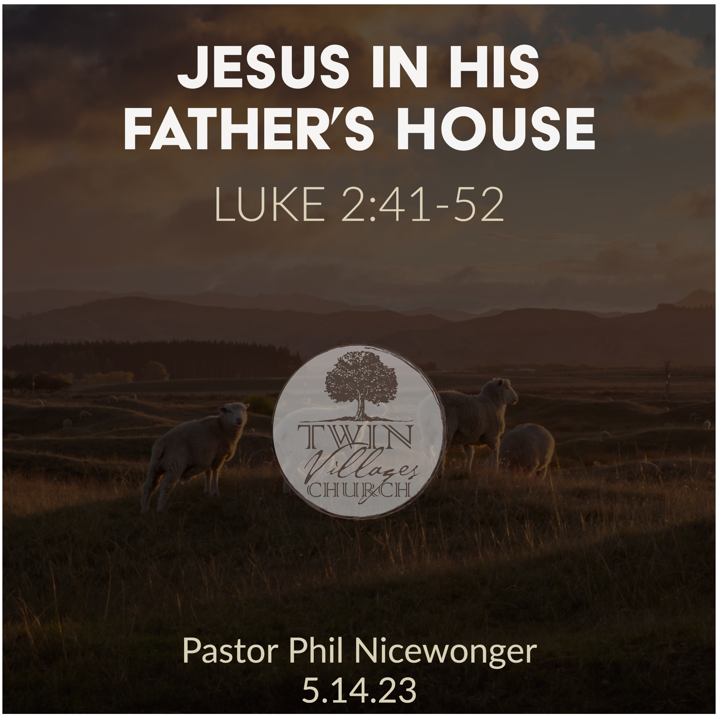 “Jesus In His Father’s House” // Luke 2:41-52  // Phil Nicewonger // 5.14.23 episode artwork