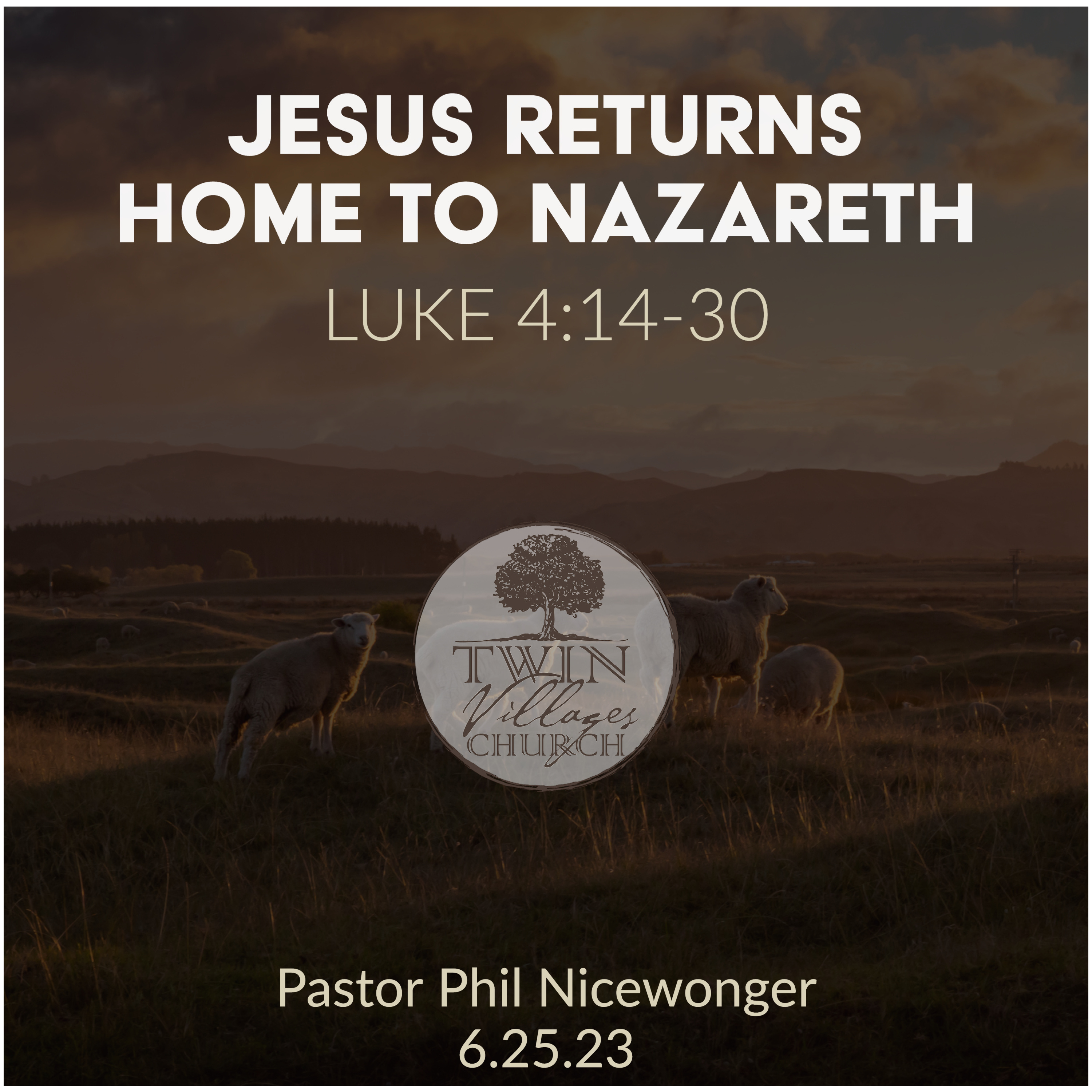 “Jesus Returns Home To Nazareth” // Luke 4:14-30  // Phil Nicewonger // 6.25.23 episode artwork