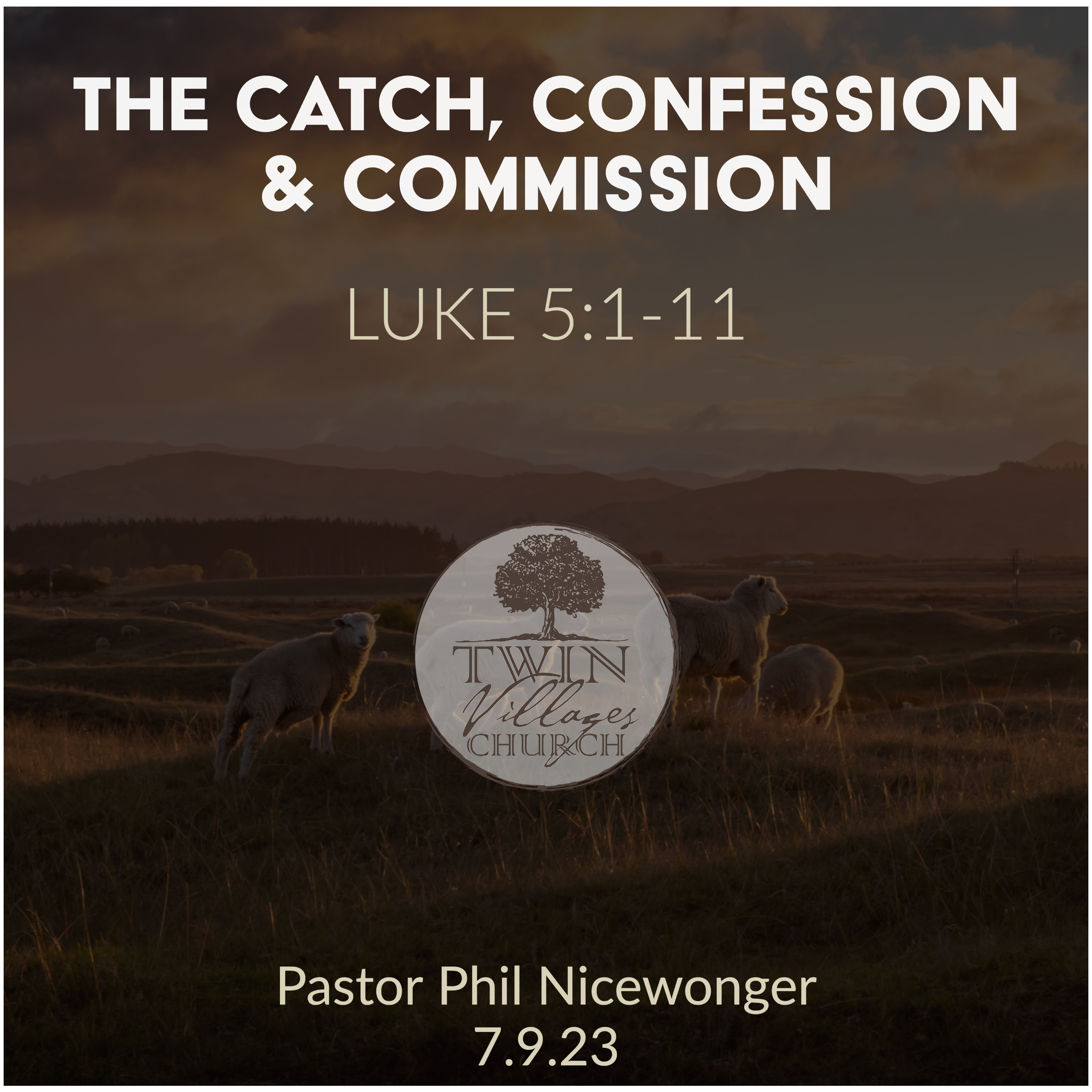 “The Catch, Confession & Commission” // Luke 5:1-11  // Phil Nicewonger // 7.9.23 episode artwork