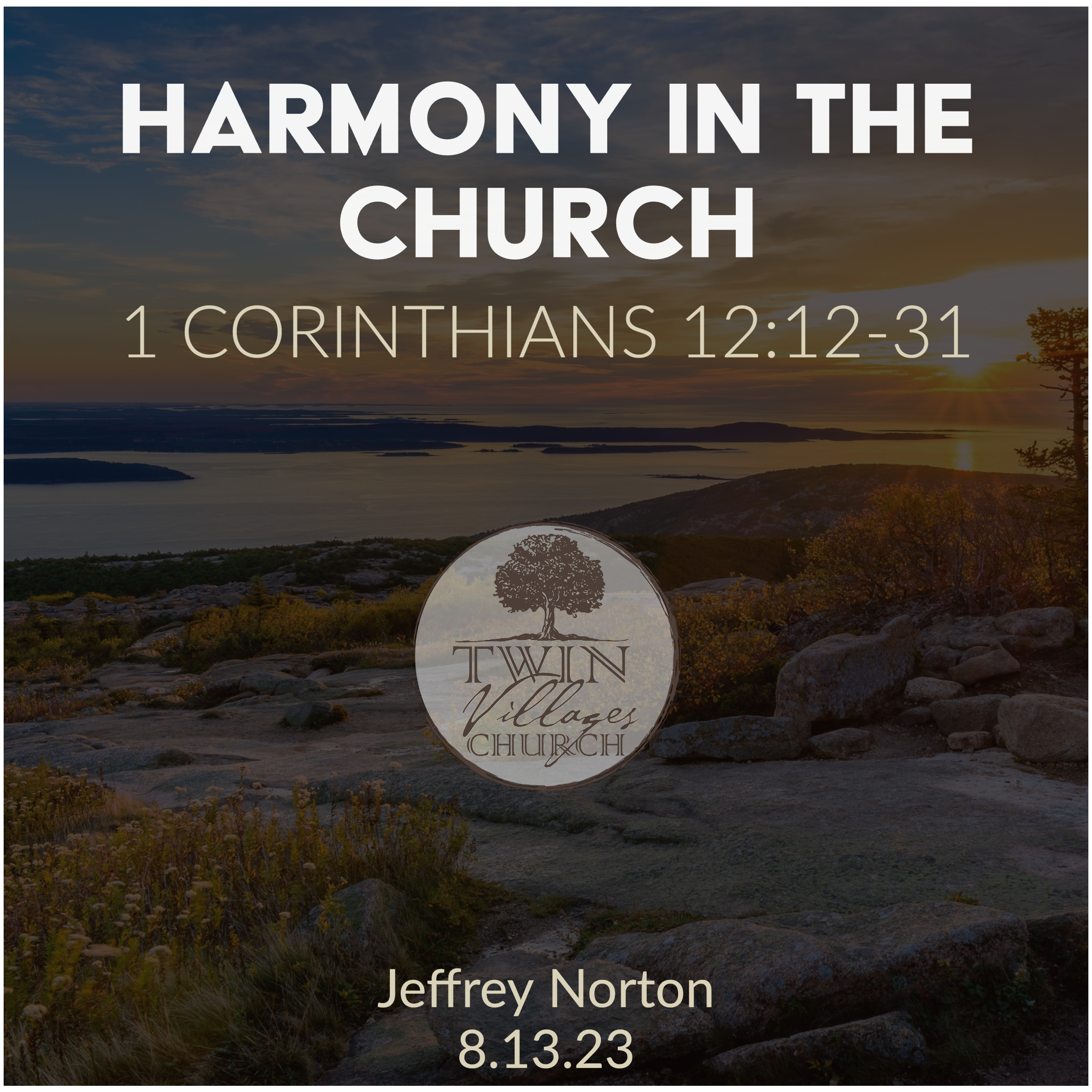 “Harmony in the Church ” // 1 Corinthians 12:12-31  // Jeffrey Norton // 8.13.23 episode artwork