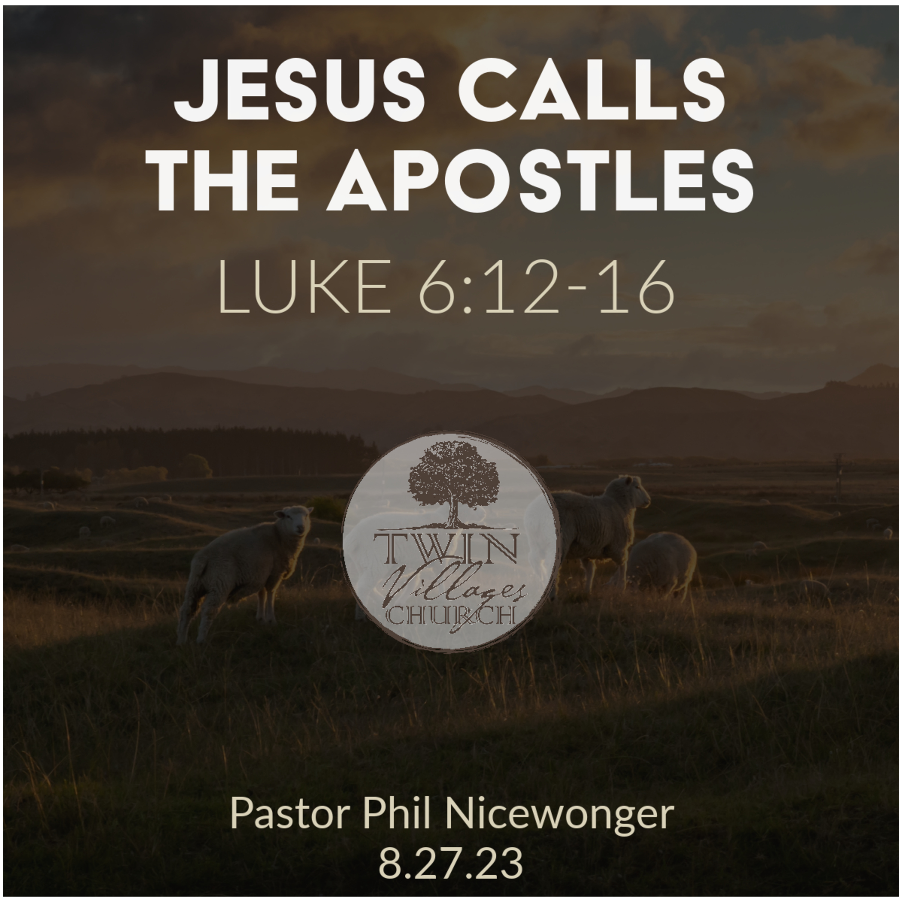 “Jesus Calls the Apostles” // Luke 6:12-16  // Phil Nicewonger // 8.27.23 episode artwork