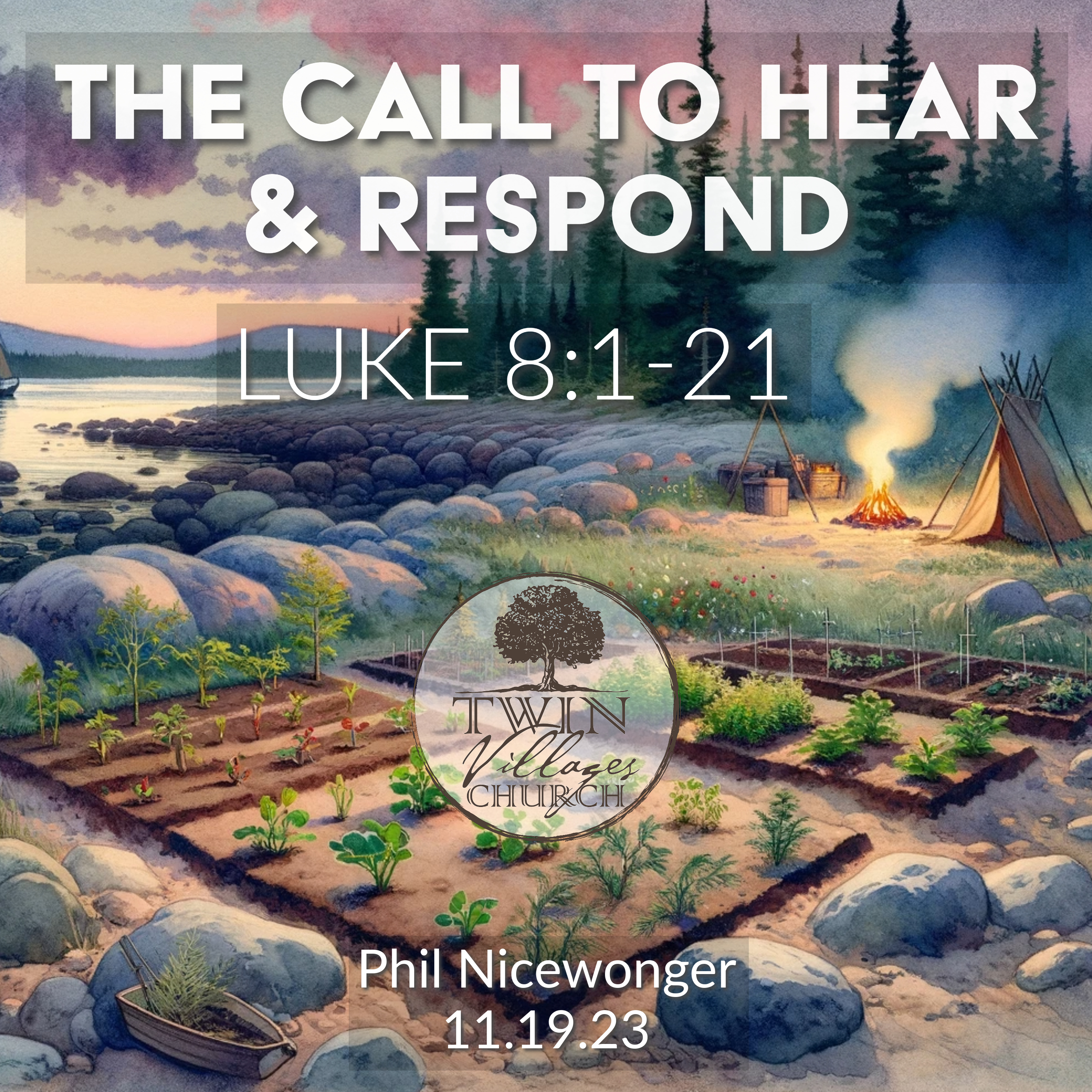 “The Call to Hear & Respond” // Luke 8:1-21  // Phil Nicewonger // 11.19.23 episode artwork