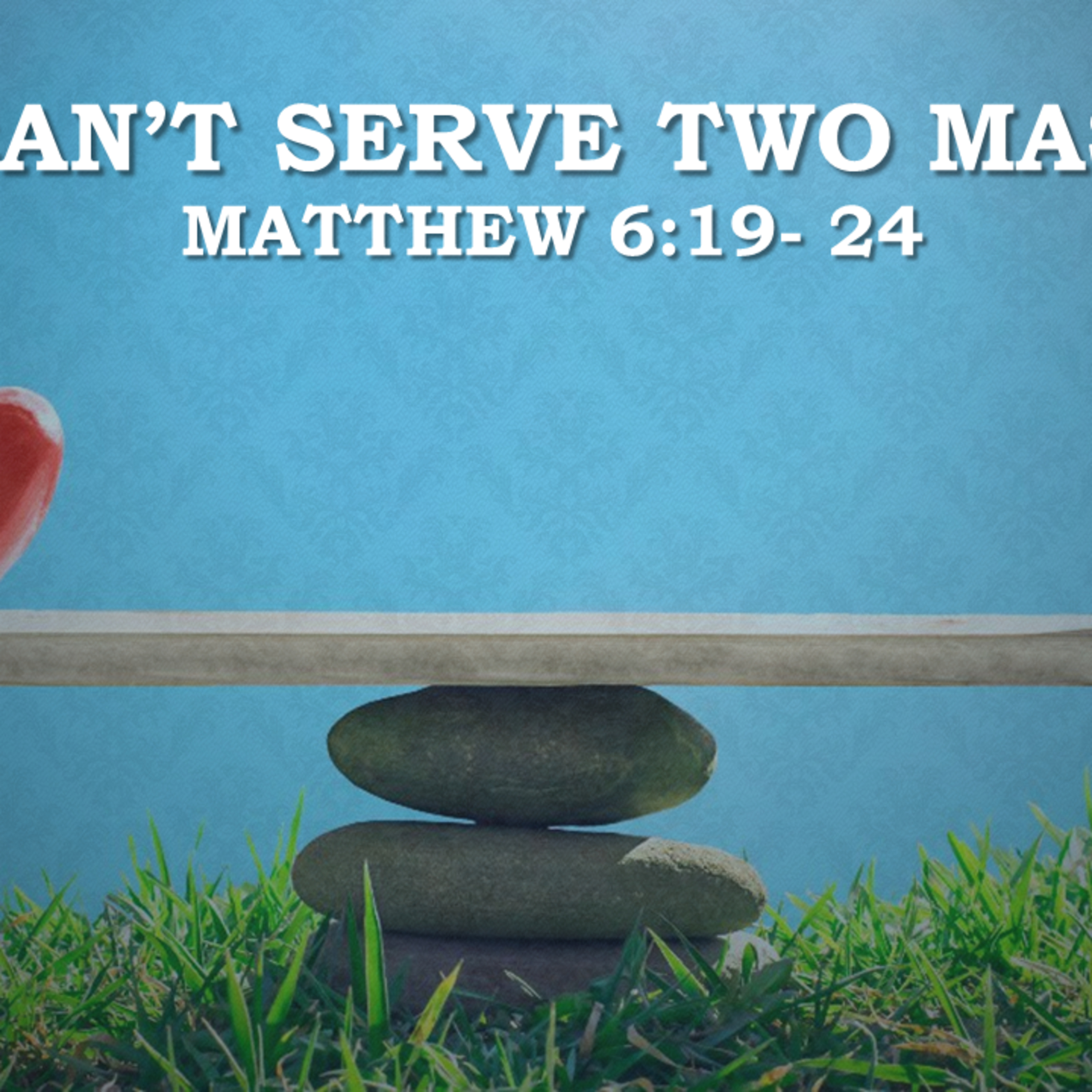 "You Cannot Serve Two Masters" 08-13-23 episode artwork