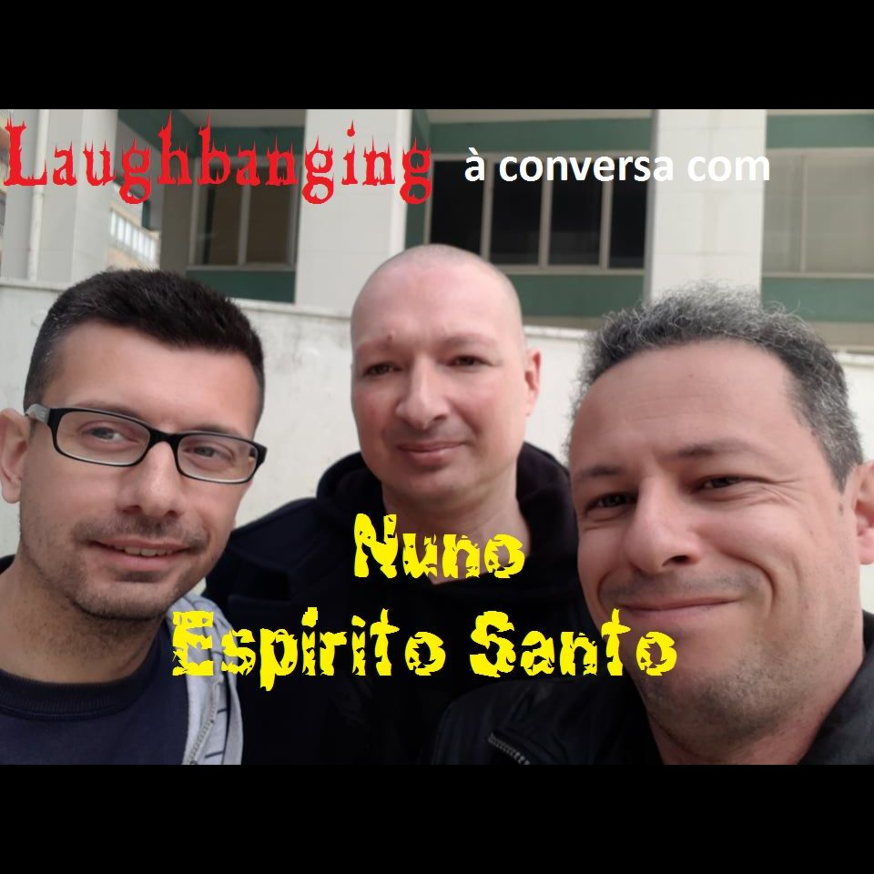 Laughbanging Podcast Ep.96: À conversa com Nuno Espírito Santo (Os Dias de Raiva, ex-Braindead) episode artwork