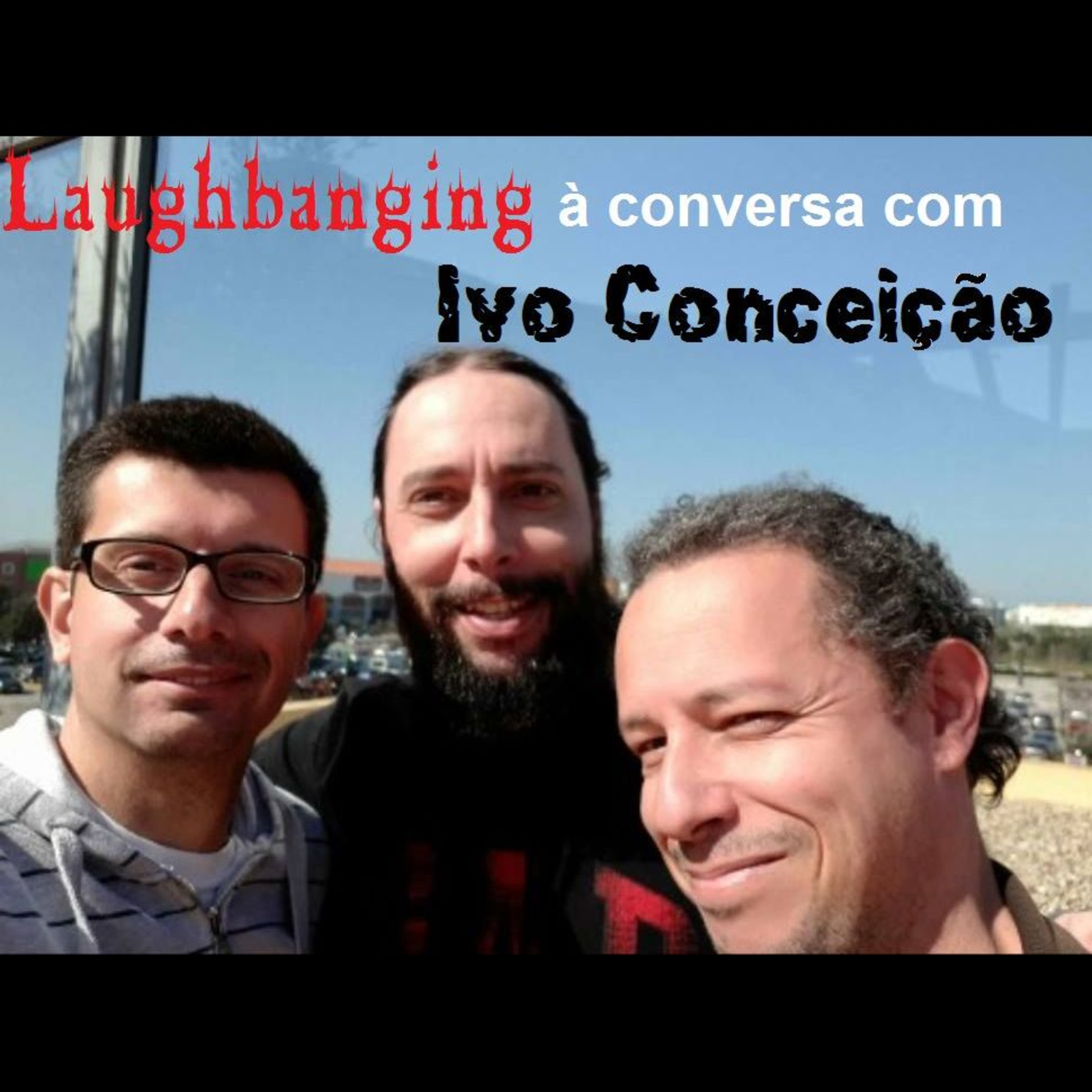 Laughbanging Podcast Ep.94: À conversa com Ivo Conceição (Luminosa, Quinteto Explosivo, ex-Comme Restus) episode artwork