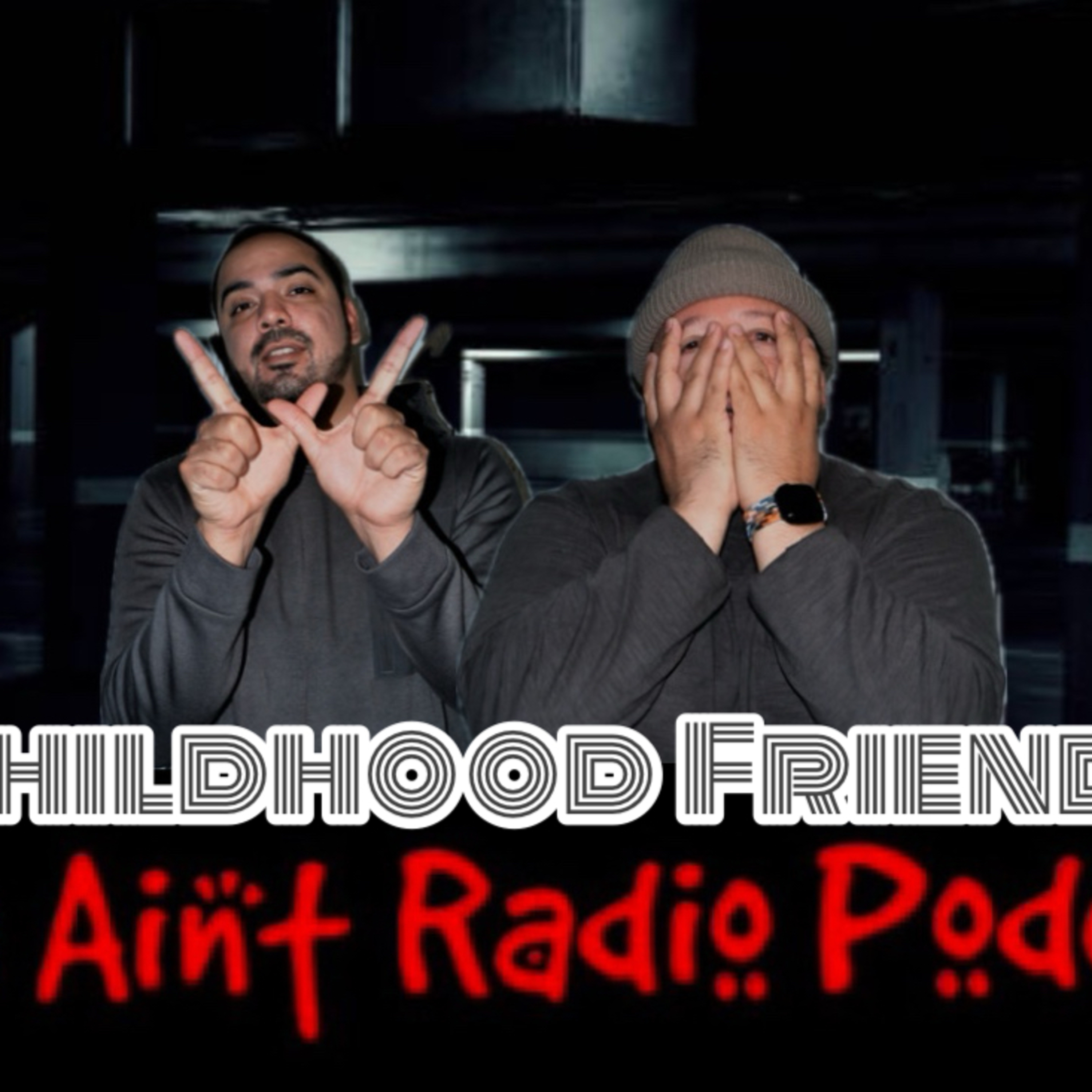 Ep.242 - Childhood Friends // This Ain't Radio episode artwork