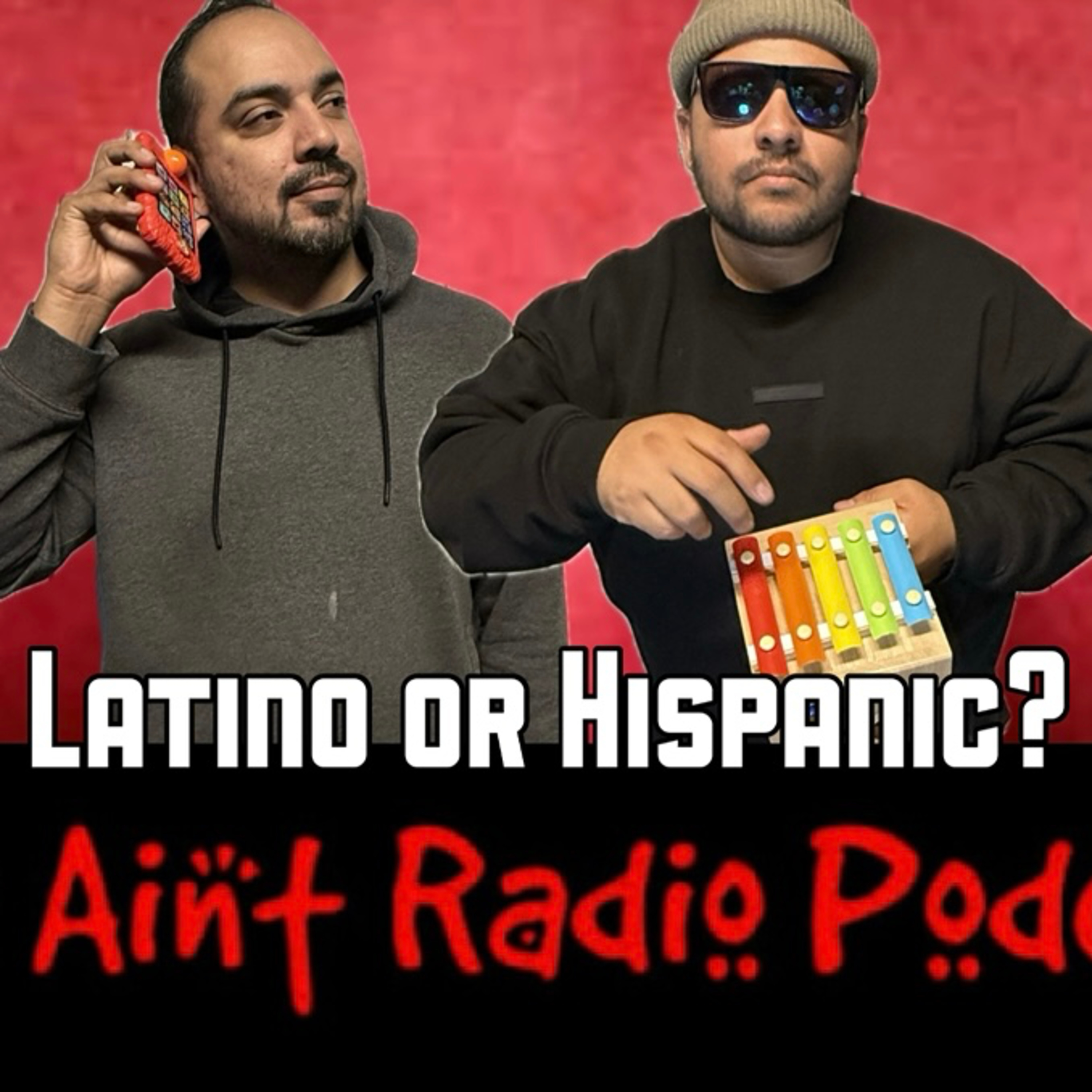 Ep.247 - Latino or Hispanic? // This Ain't Radio Podcast episode artwork