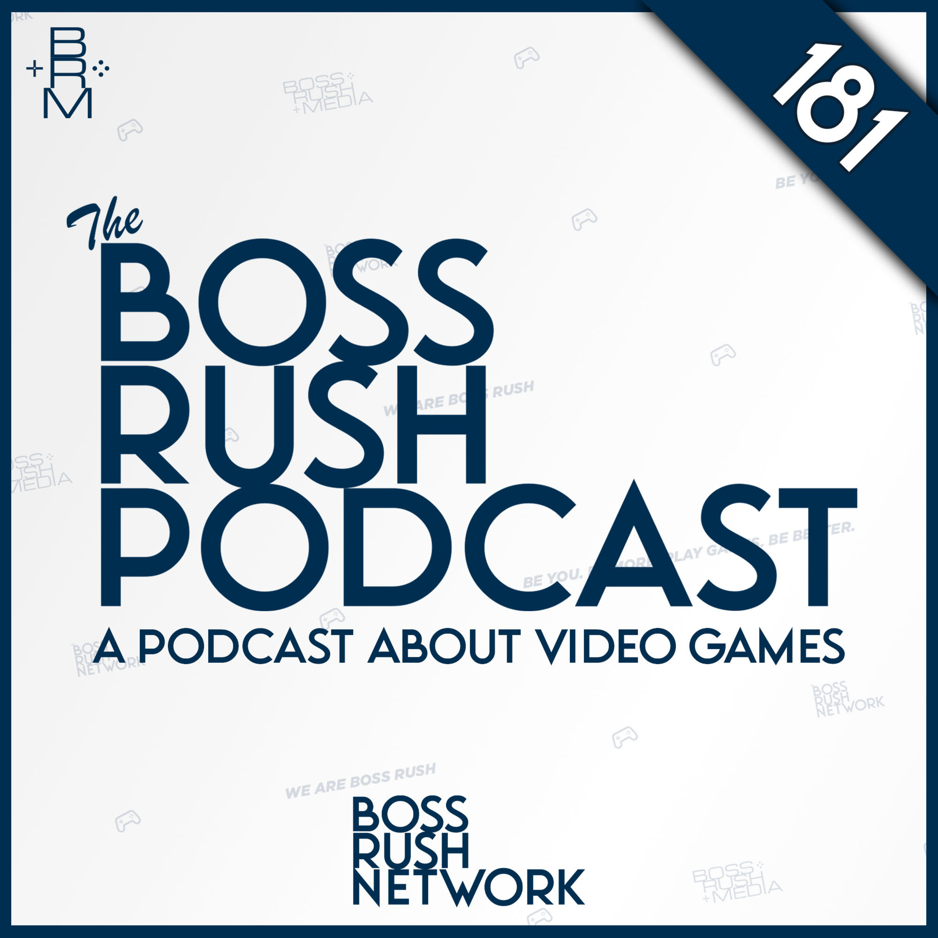 Boss Rush Podcast - A Podcast about Video Games
