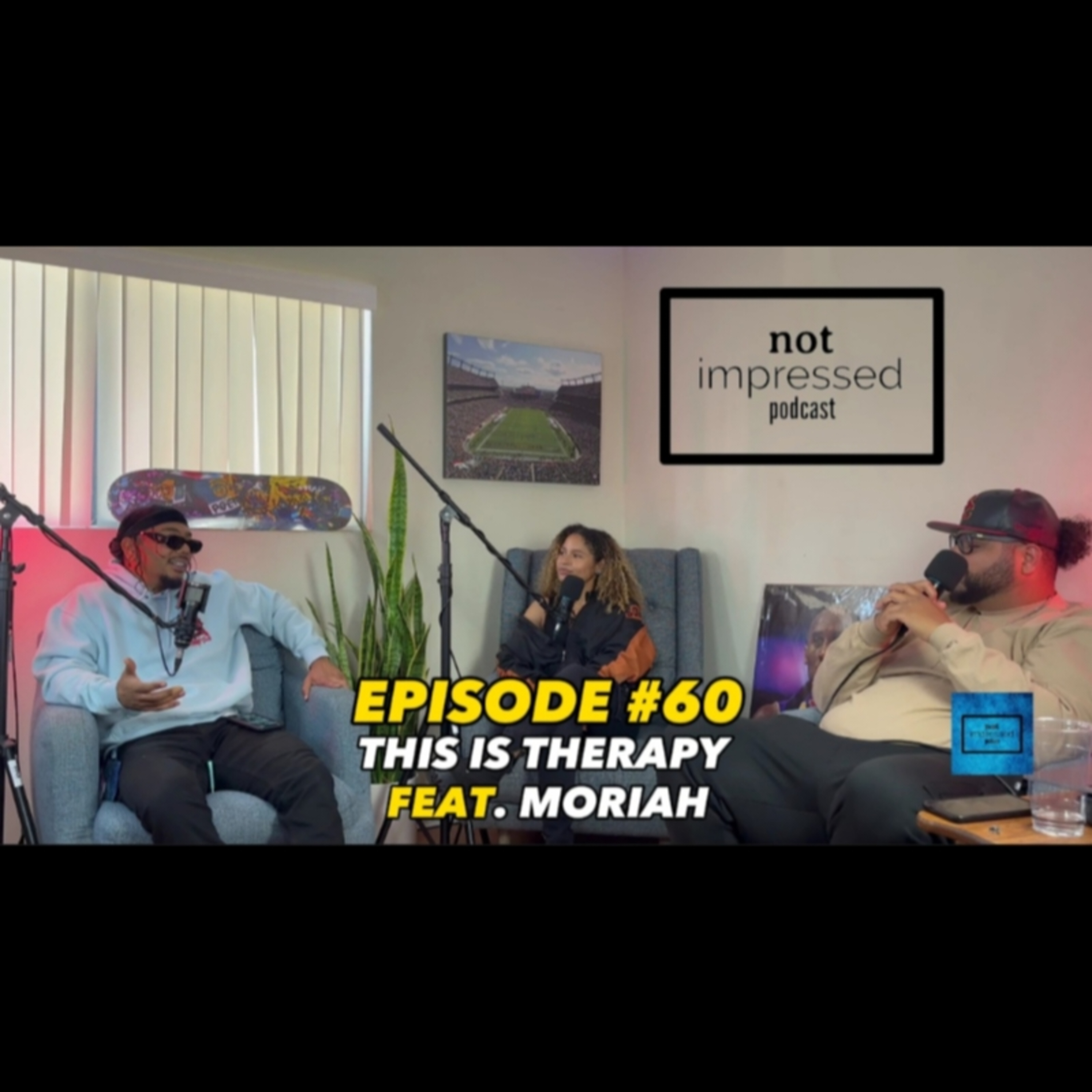Not Impressed Podcast Episode 60 | This Is Therapy Feat Mariah  episode artwork