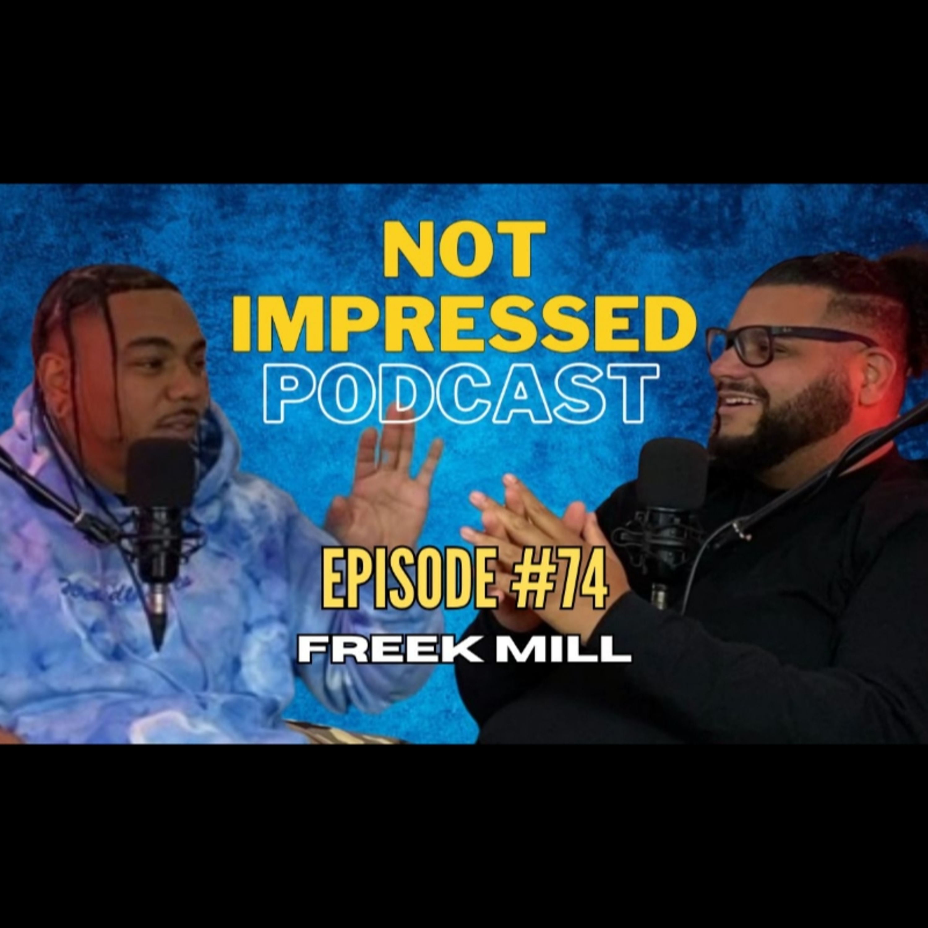 Not Impressed Podcast Episode 74 | Freek Mill  episode artwork