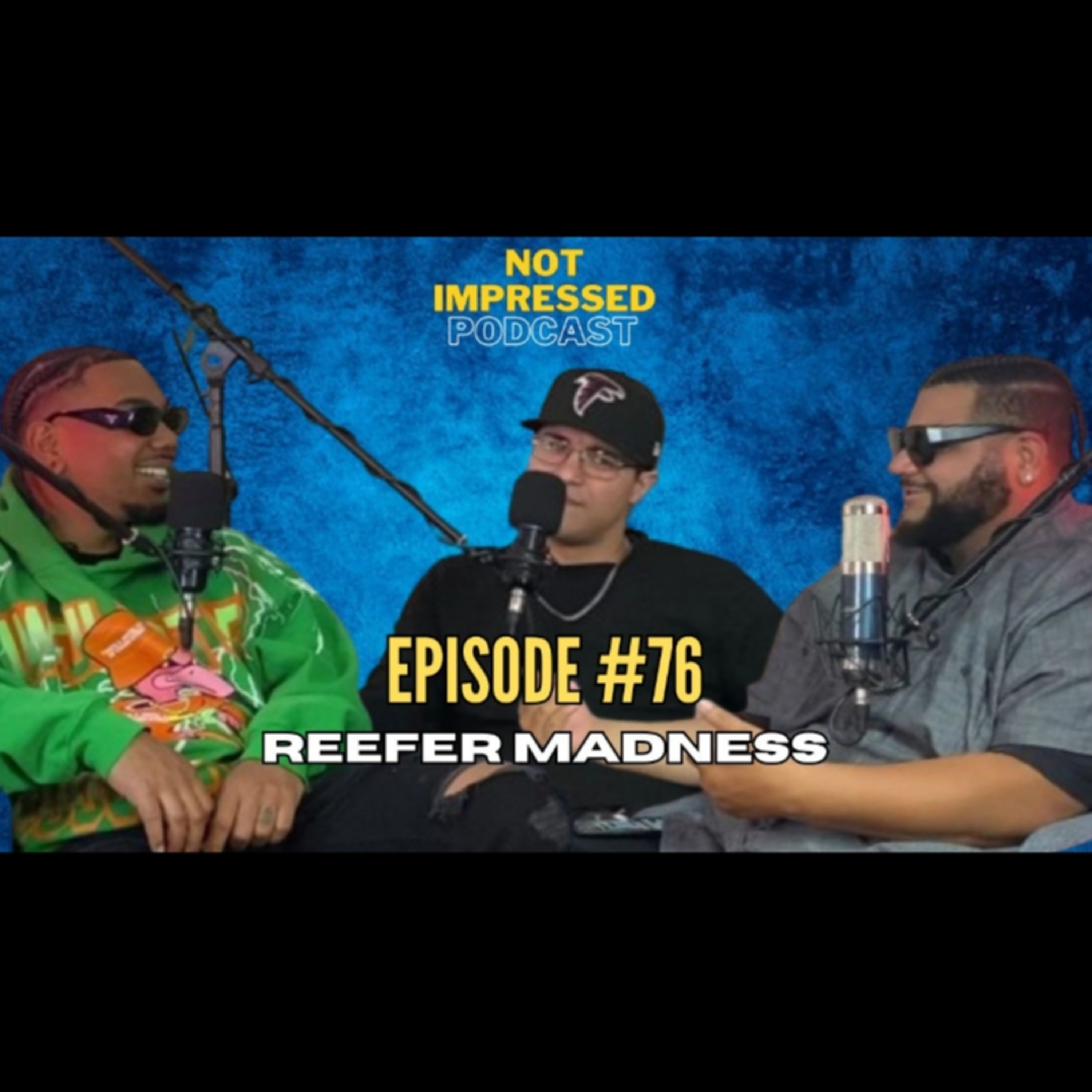 Not Impressed Podcast Episode 76 | Reefer Madness  episode artwork