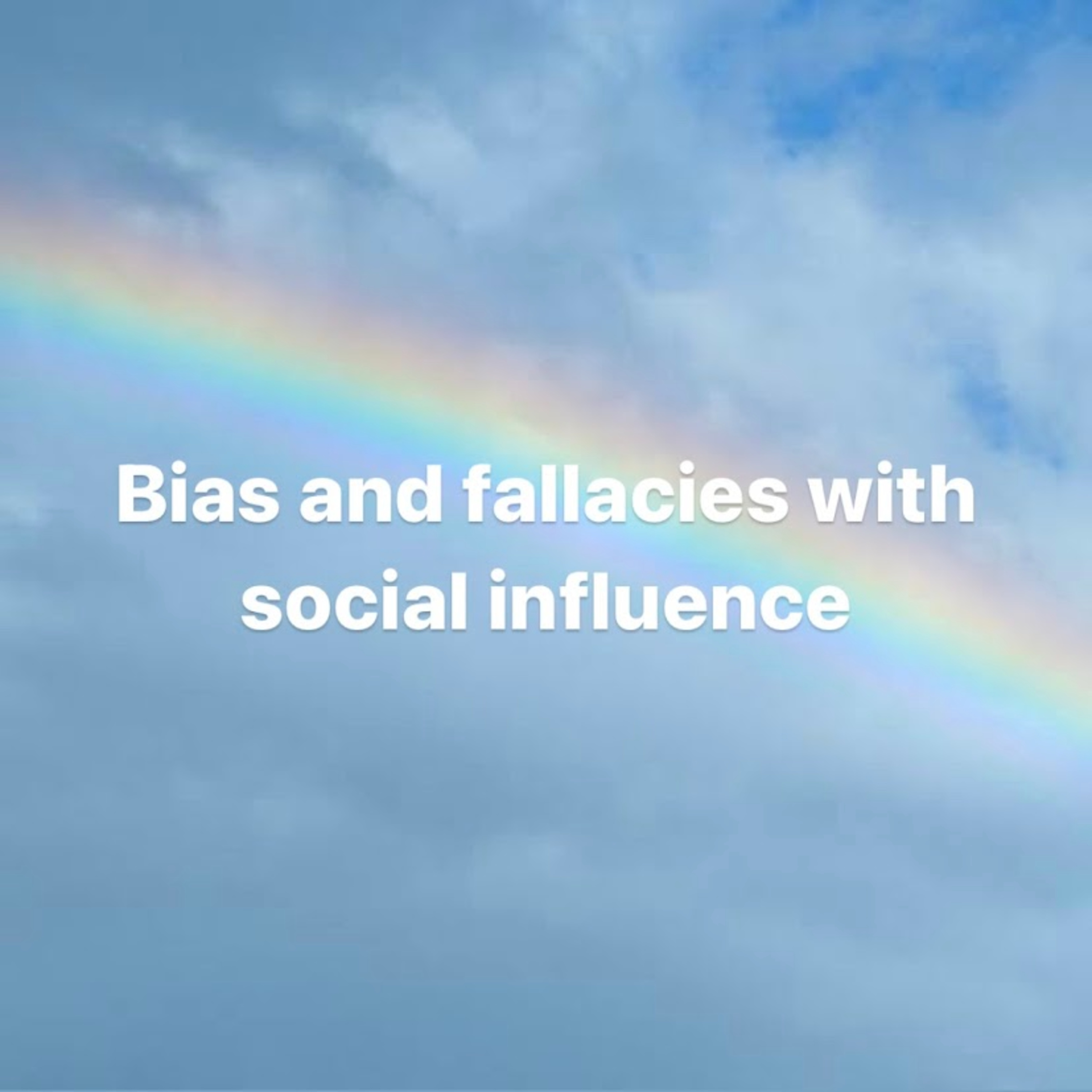 Biases and Fallacies with Social Influence