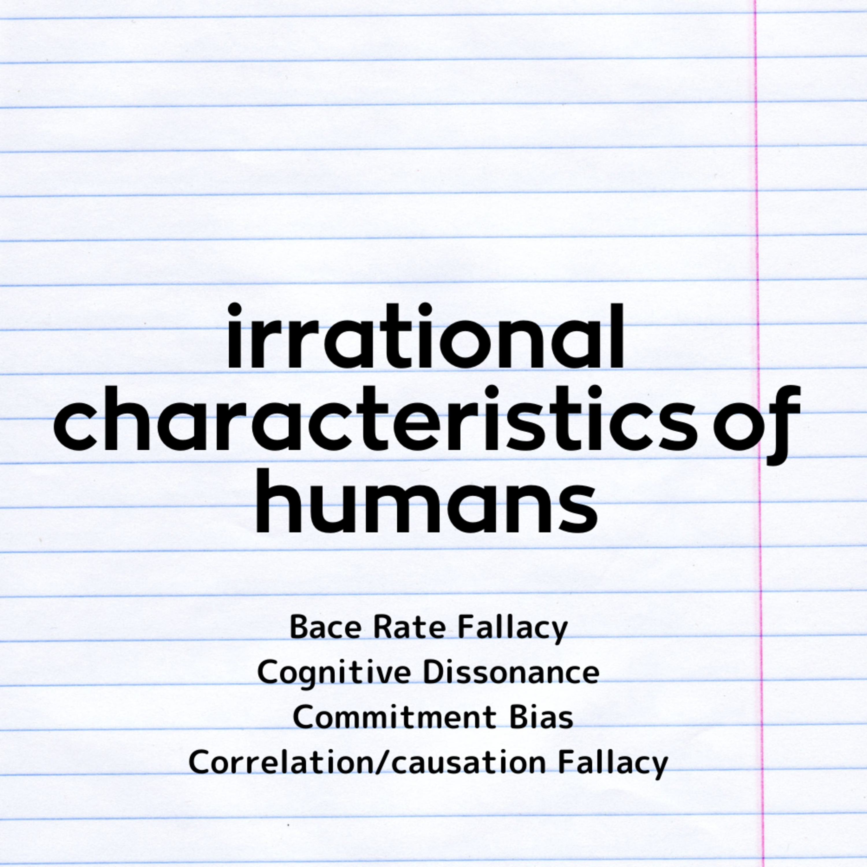 The irrational characteristics of humans