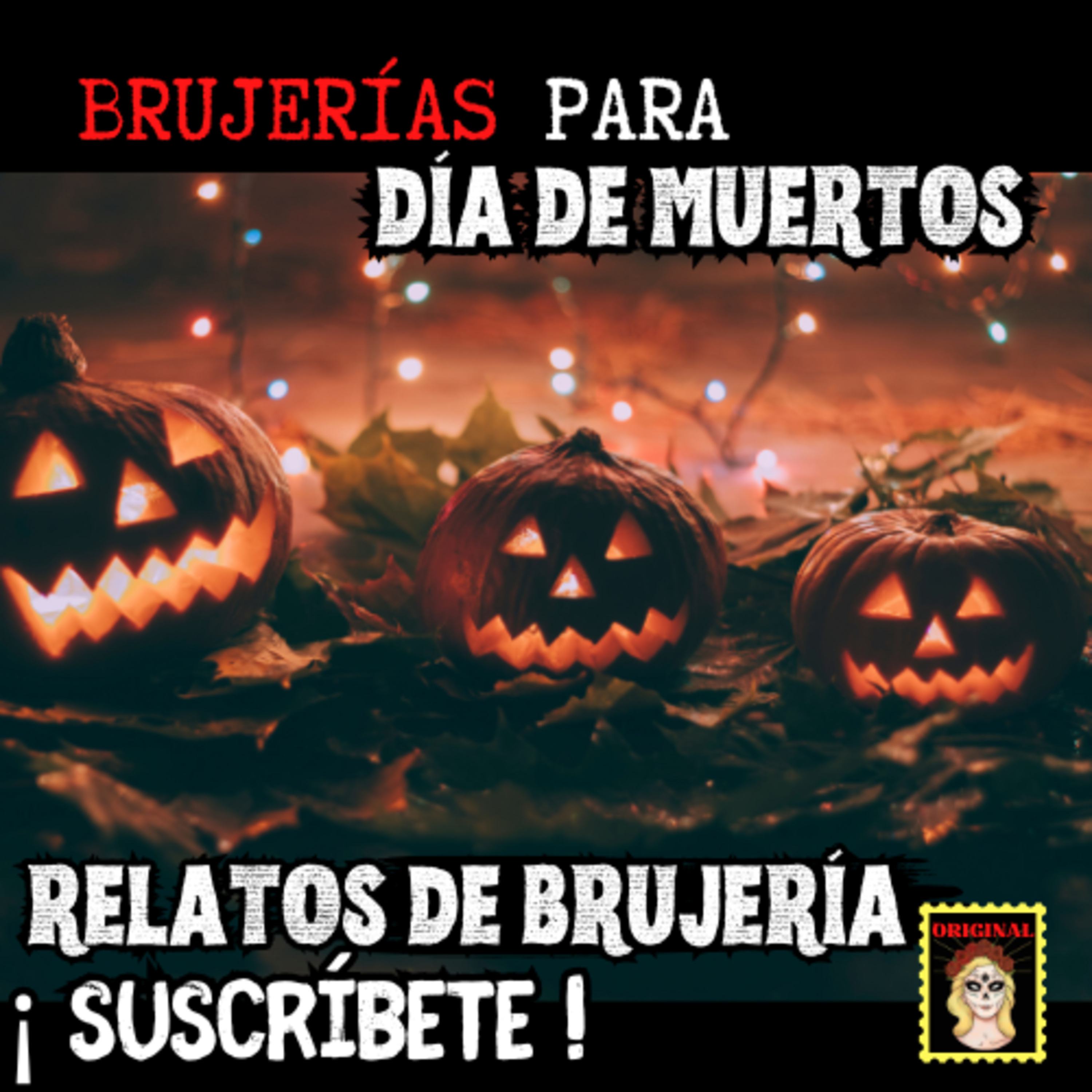 👉Día de muertos... Halloween... BRUJERÍAS⎮Viviendo con el miedo - Relatos de Brujería episode artwork