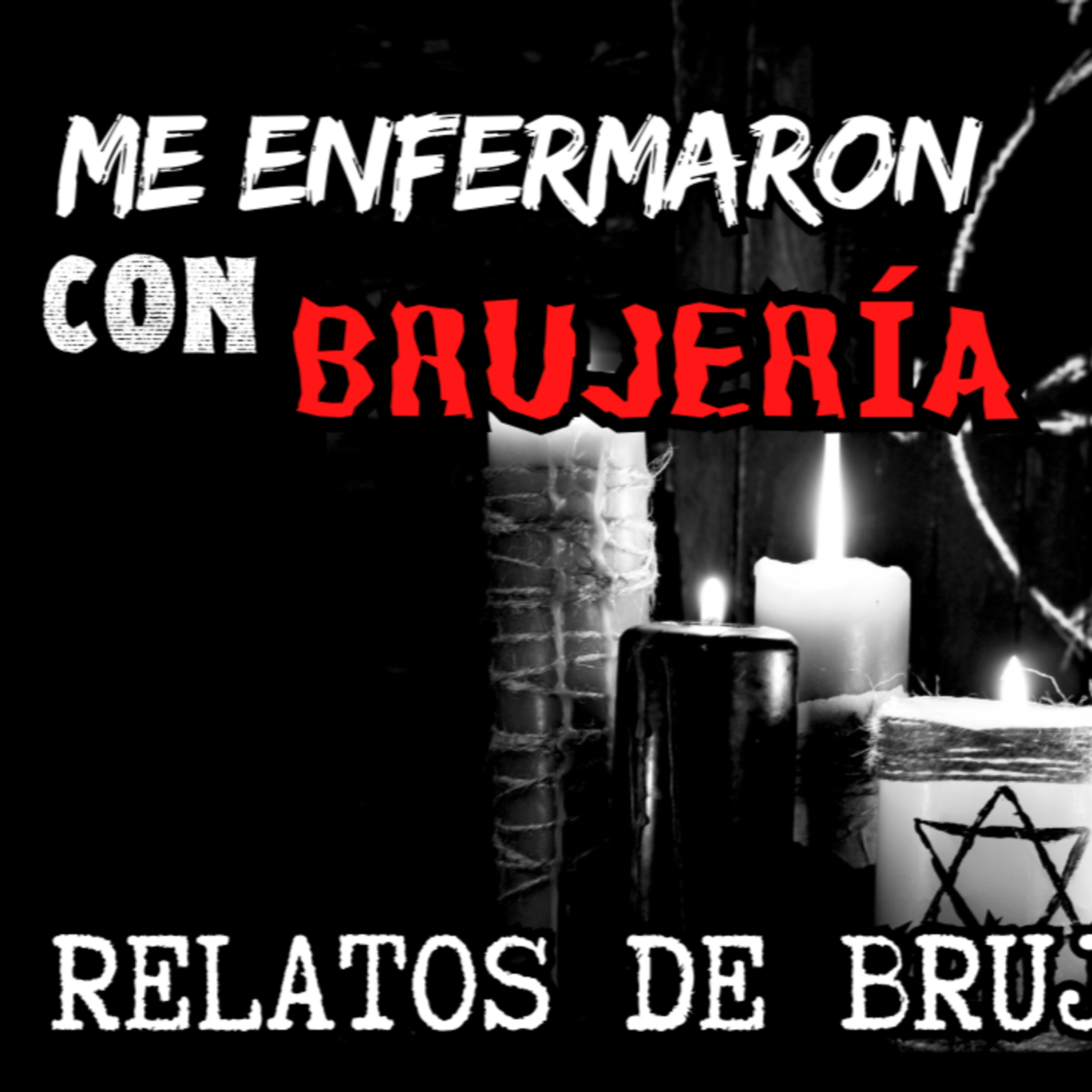 👉ME ENFERMARON CON BRUJERÍA🤢🥴💰⎮ RELATOS DE BRUJERÍA (Viviendo con el miedo) episode artwork