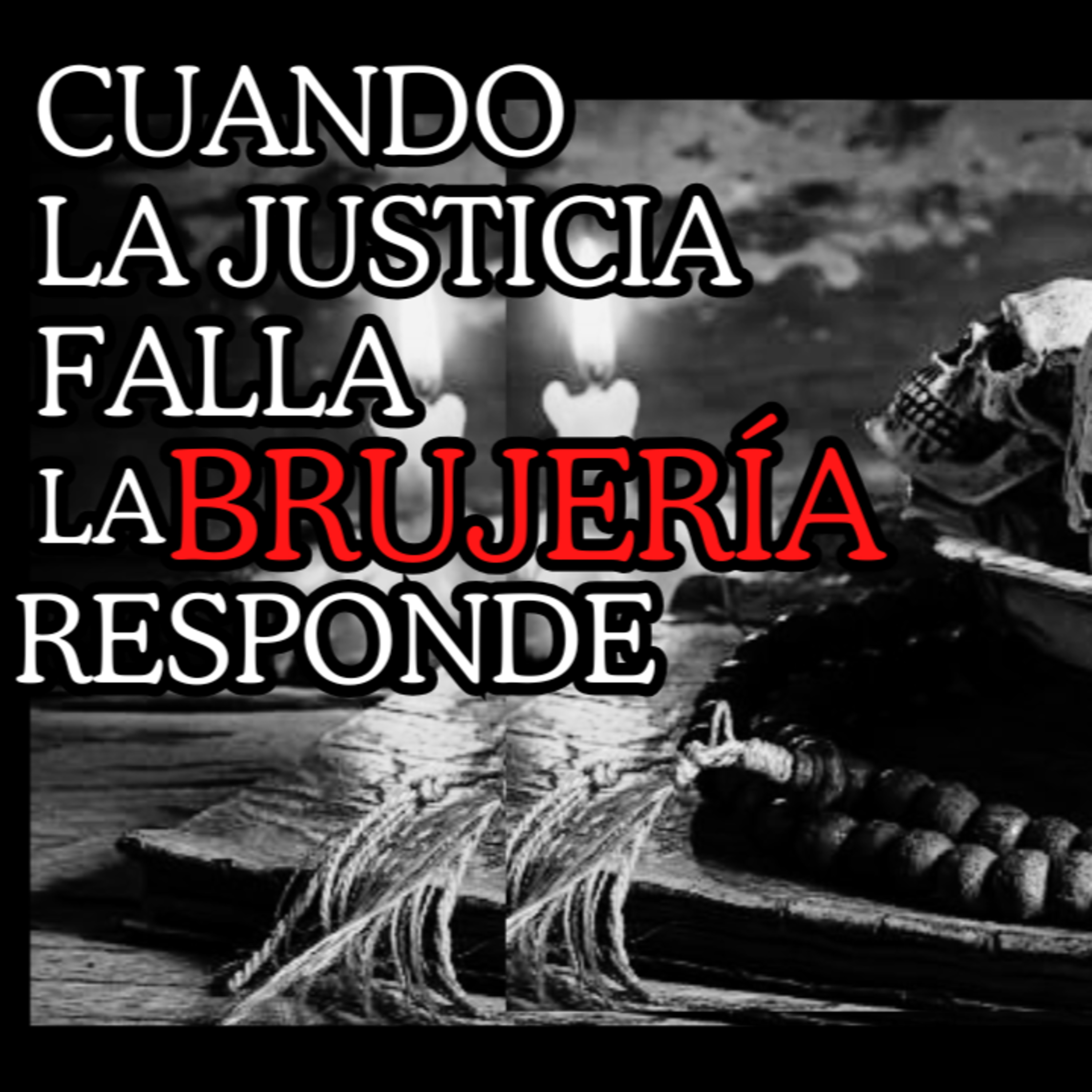👉RELATO DE BRUJERÍA💔CUANDO LA JUSTICIA FALLA LA BRUJERIA RESPONDE⎮BRUJERÍA (Viviendo con el miedo) episode artwork