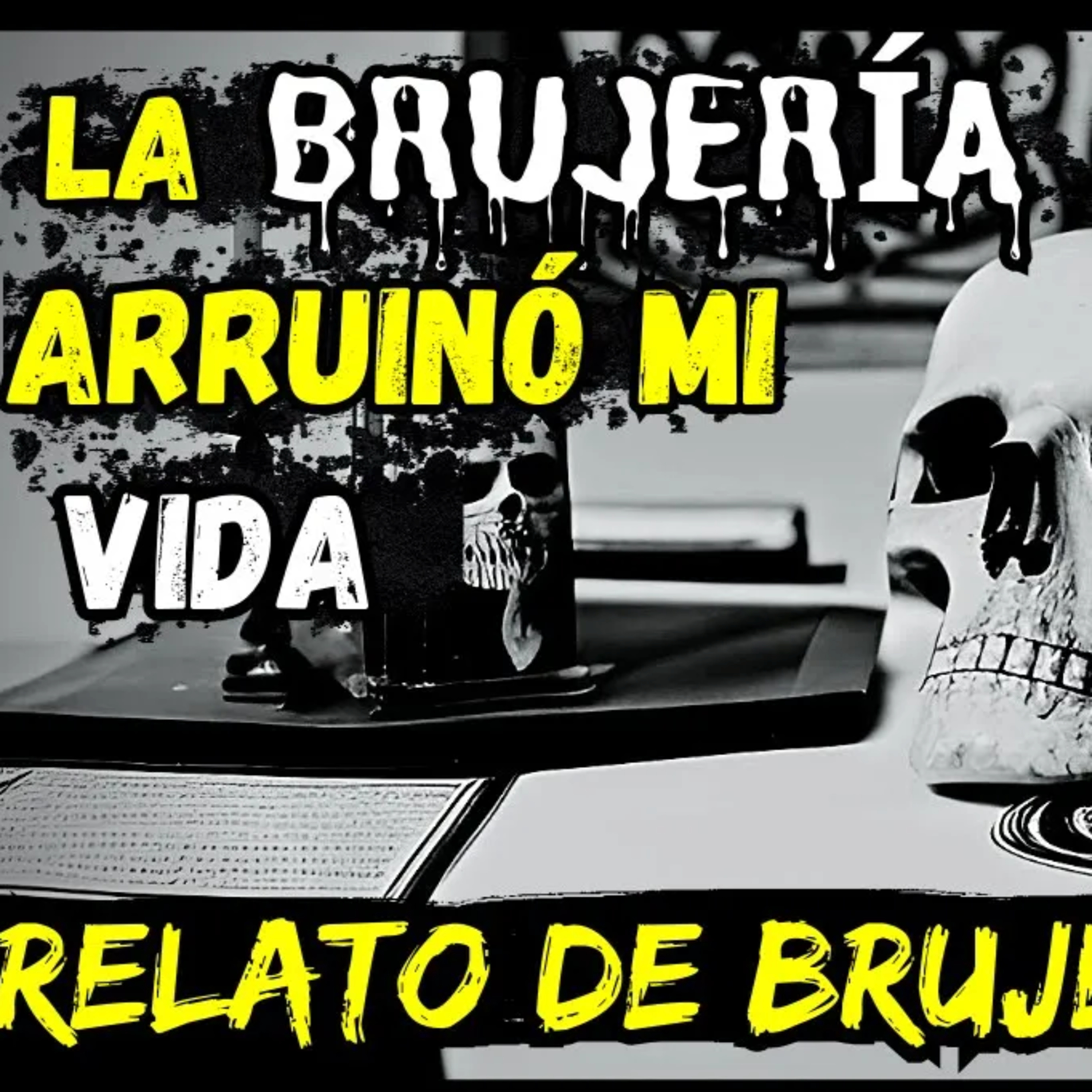 👉LA BRUJERIA ARRUINÓ MI VIDA⎮RELATOS DE BRUJERÍA (Viviendo con el miedo) episode artwork