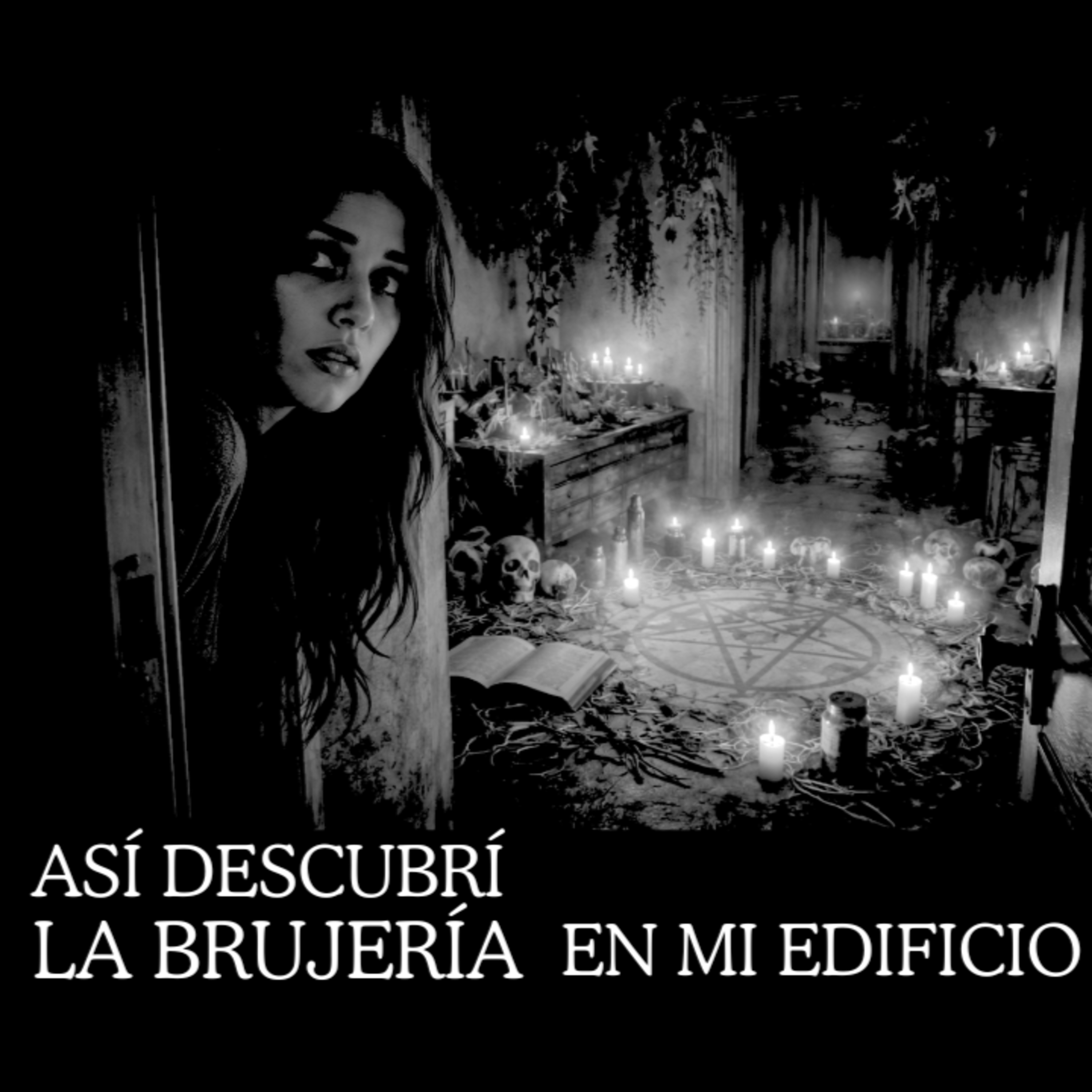 👉Brujería en mi edificio. ¿Parálisis del sueño o brujería? Viviendo con el miedo - Relatos de Brujería. episode artwork