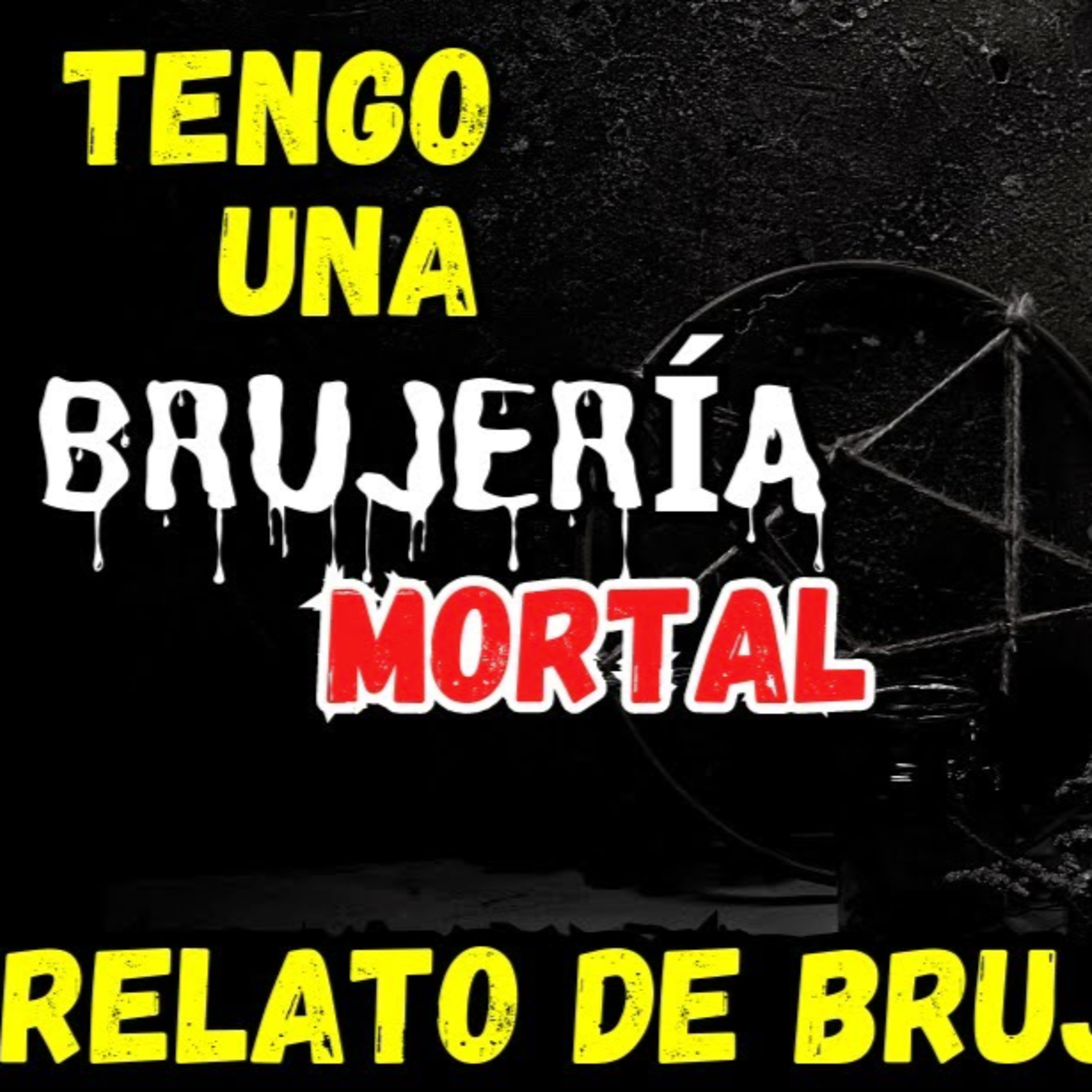 👉TENGO BRUJERIA DE MUERTE🔥RELATOS DE BRUJERÍA⎮RELATO DE HORROR (Viviendo con el miedo) episode artwork