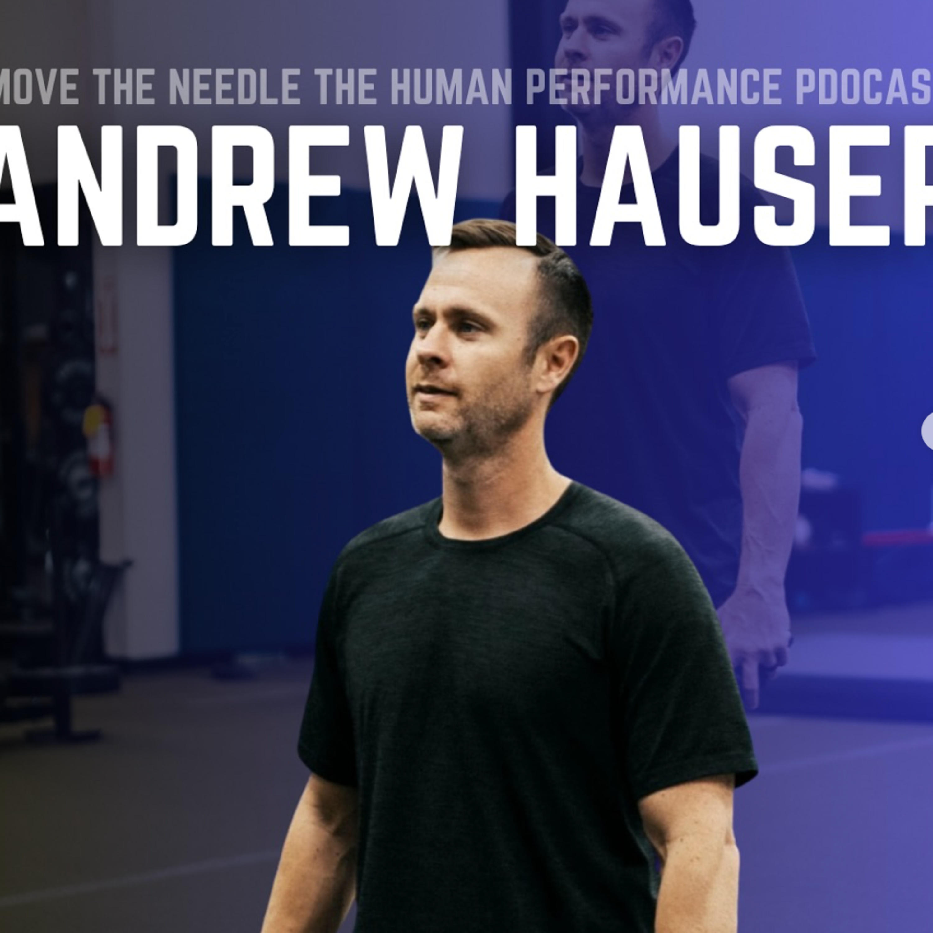 Move the Needle: The Human Performance Podcast