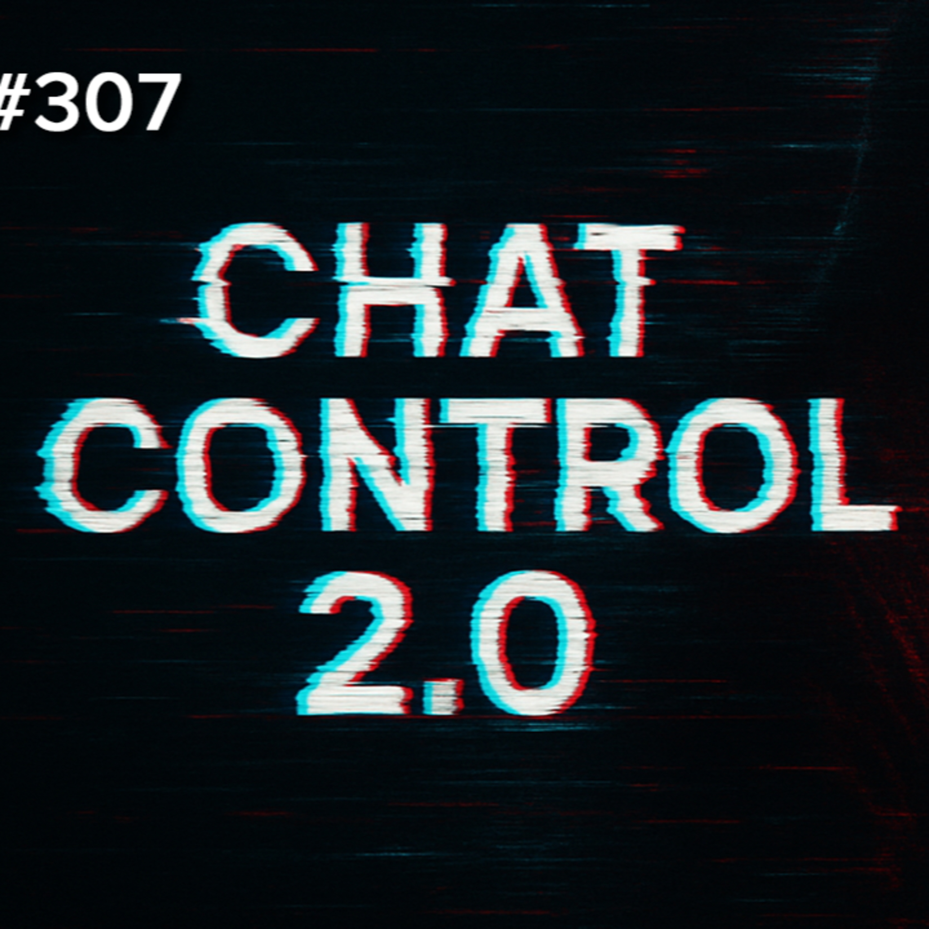 Ep#307 - Chat Control 2.0 je o krok blíž | SecurityCast 307