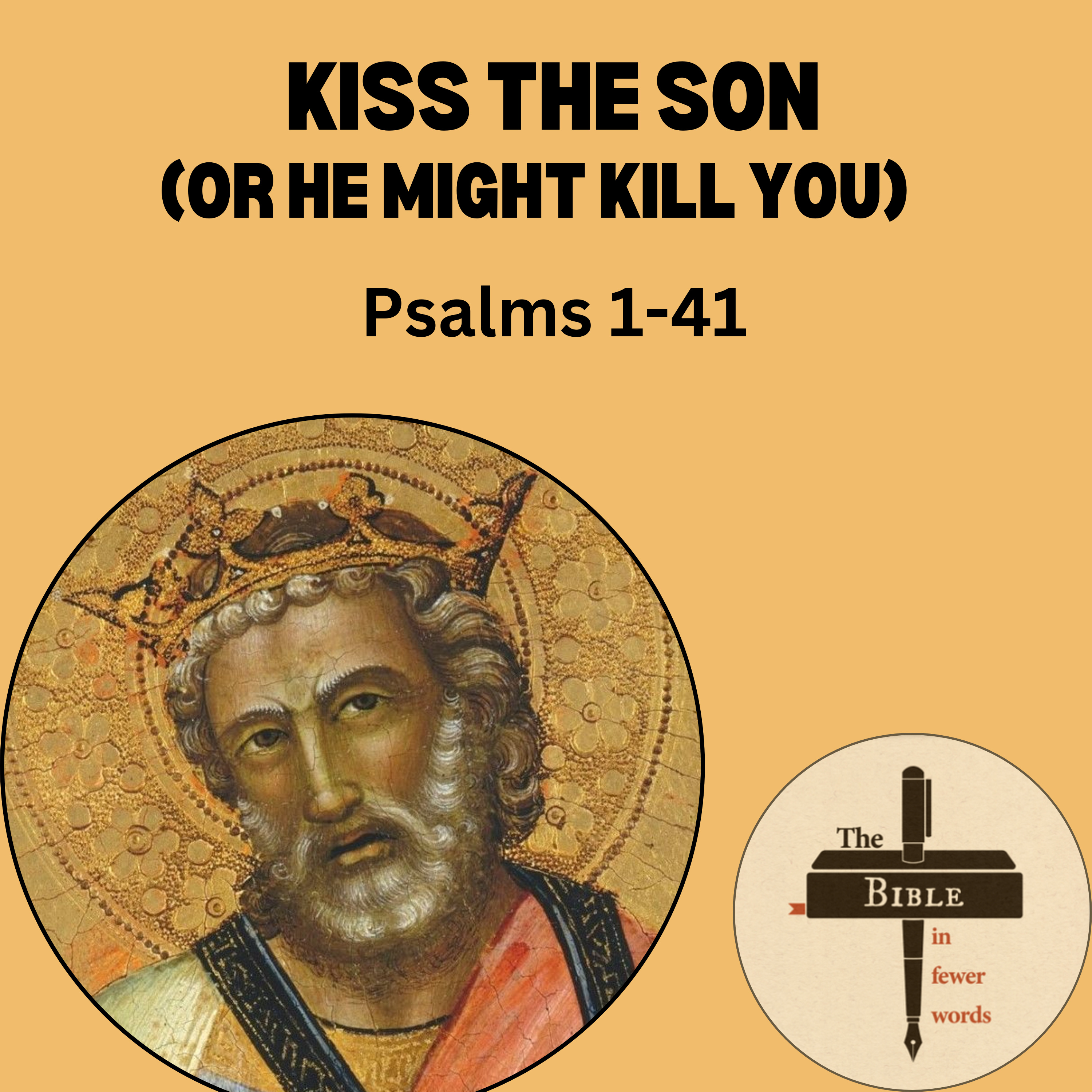 #169: Psalms 1-41 | Kiss the son or he might kill you episode artwork