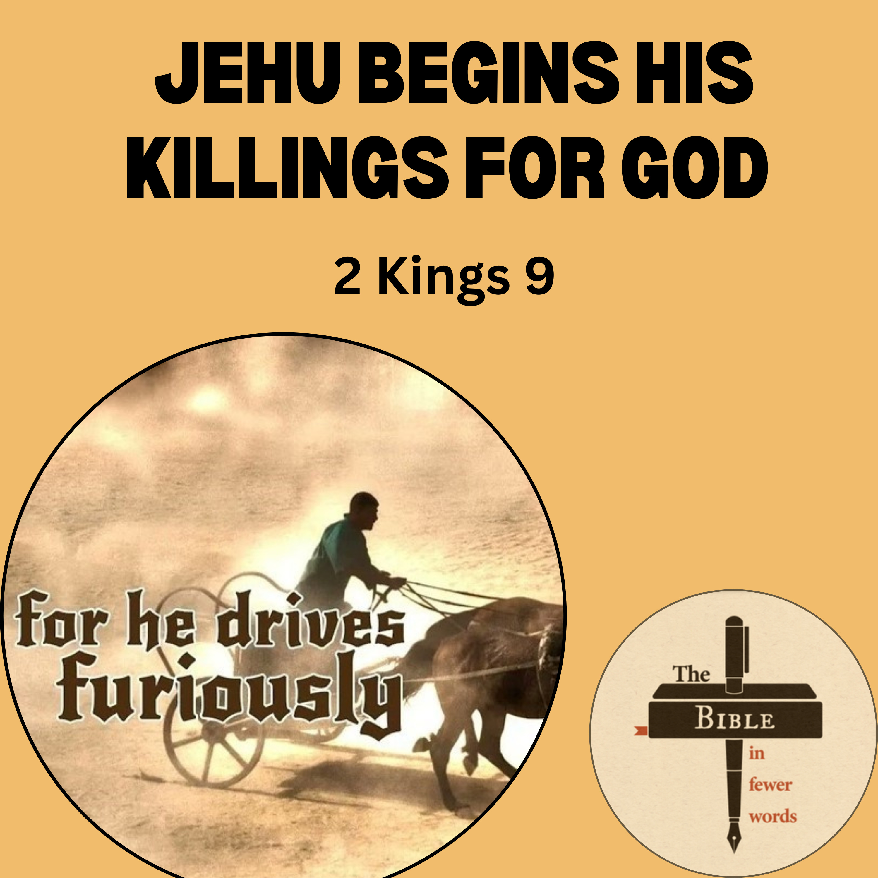 #150: 2 Kings 9 | Jehu begins his killings for God