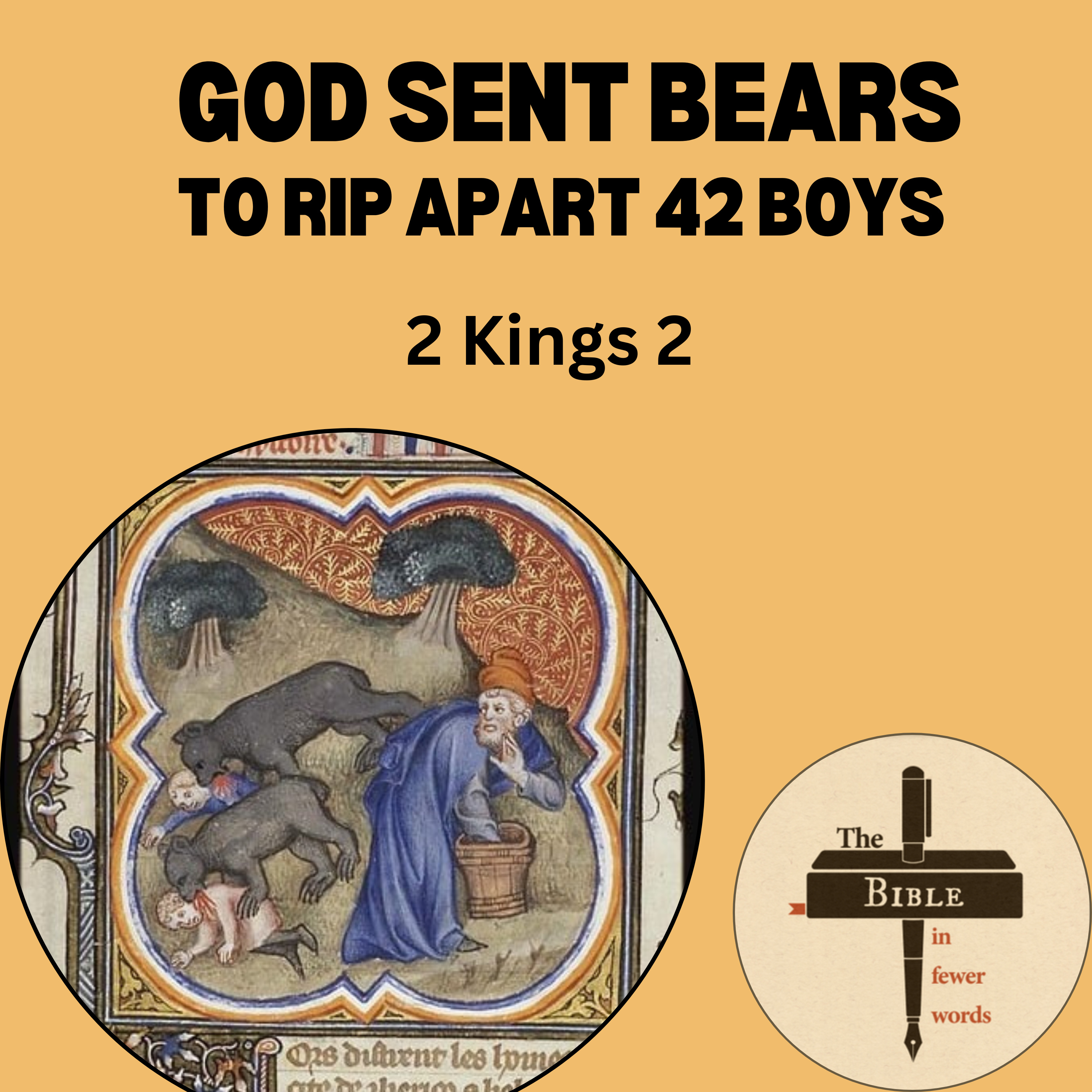 #146: 2 Kings 2 | God sends bears to rip apart 42 boys