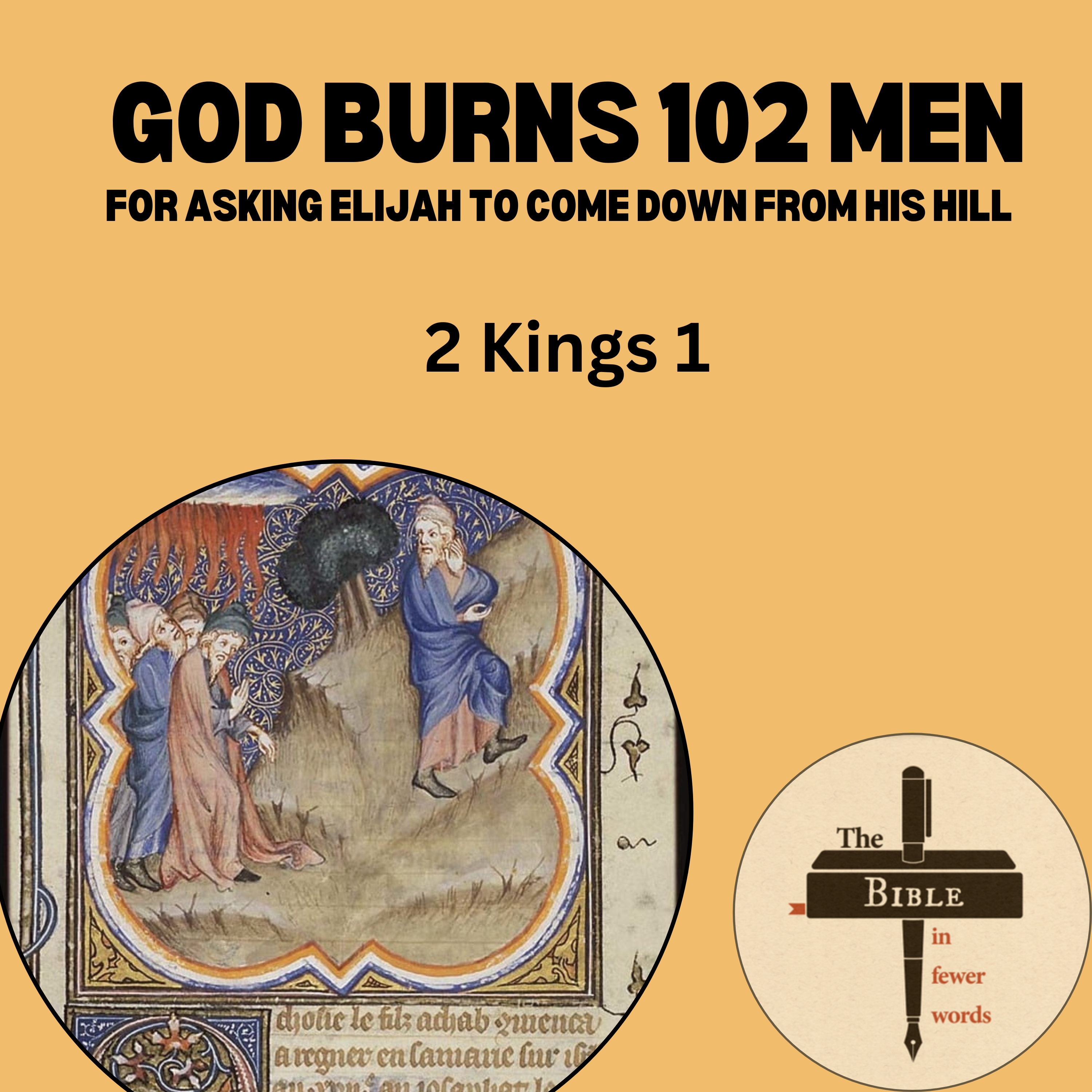 #145: 2 Kings 1 | God burns 102 men to death