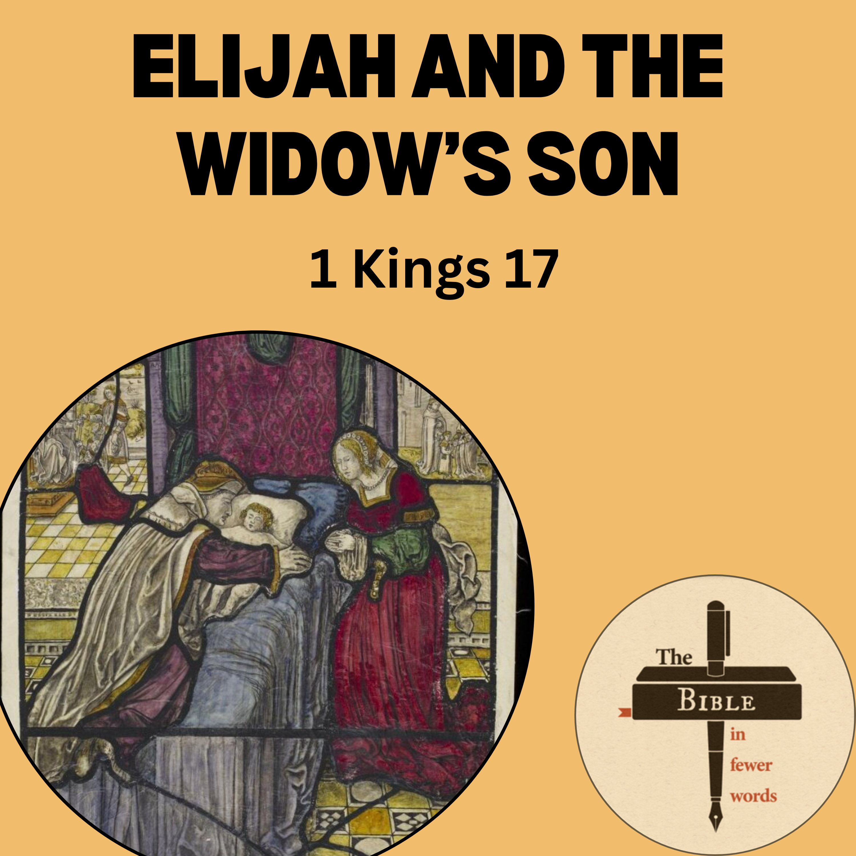 #140: 1 Kings 17 | Elijah and the widow's son