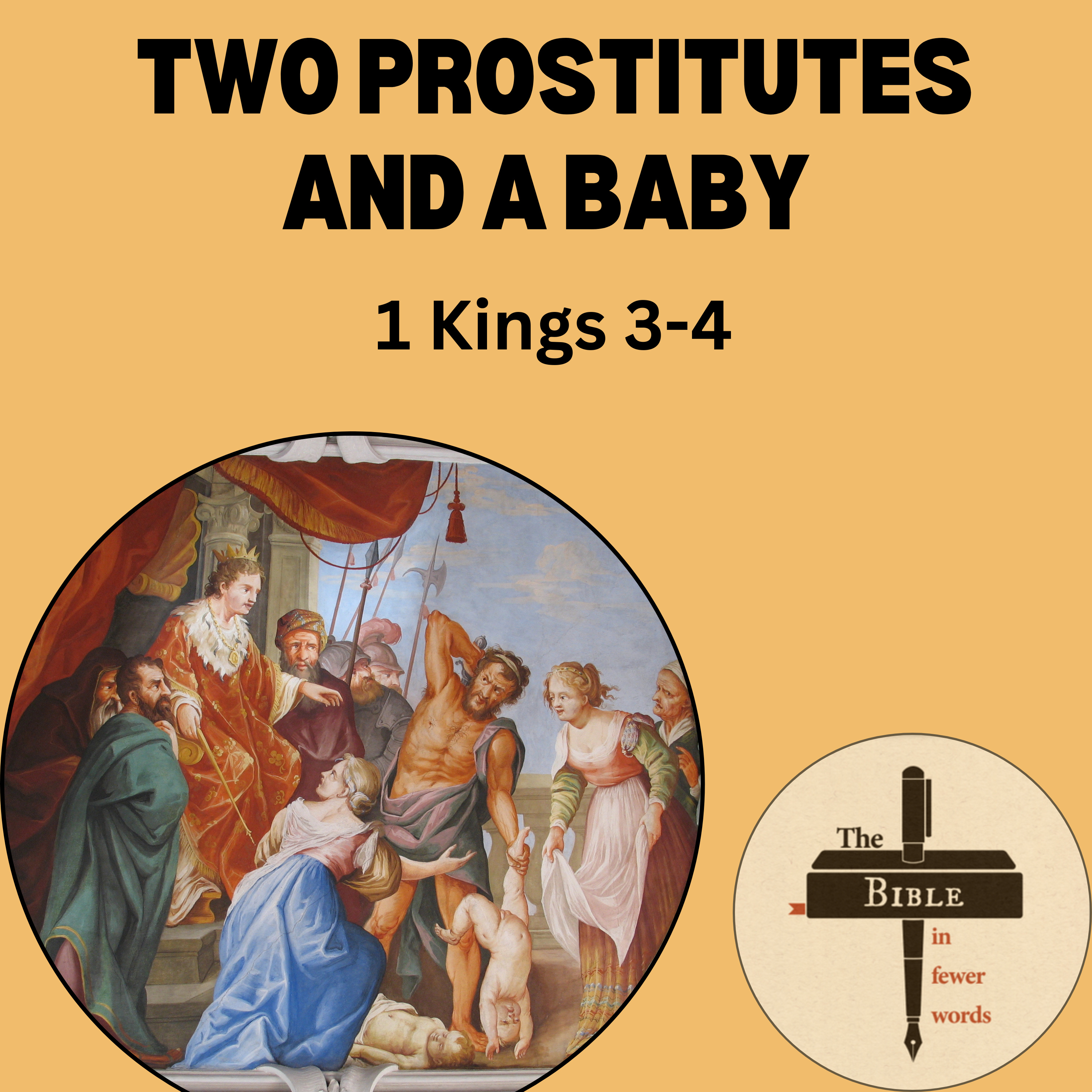 #133: 1 Kings 3-4 | Two prostitutes and a baby