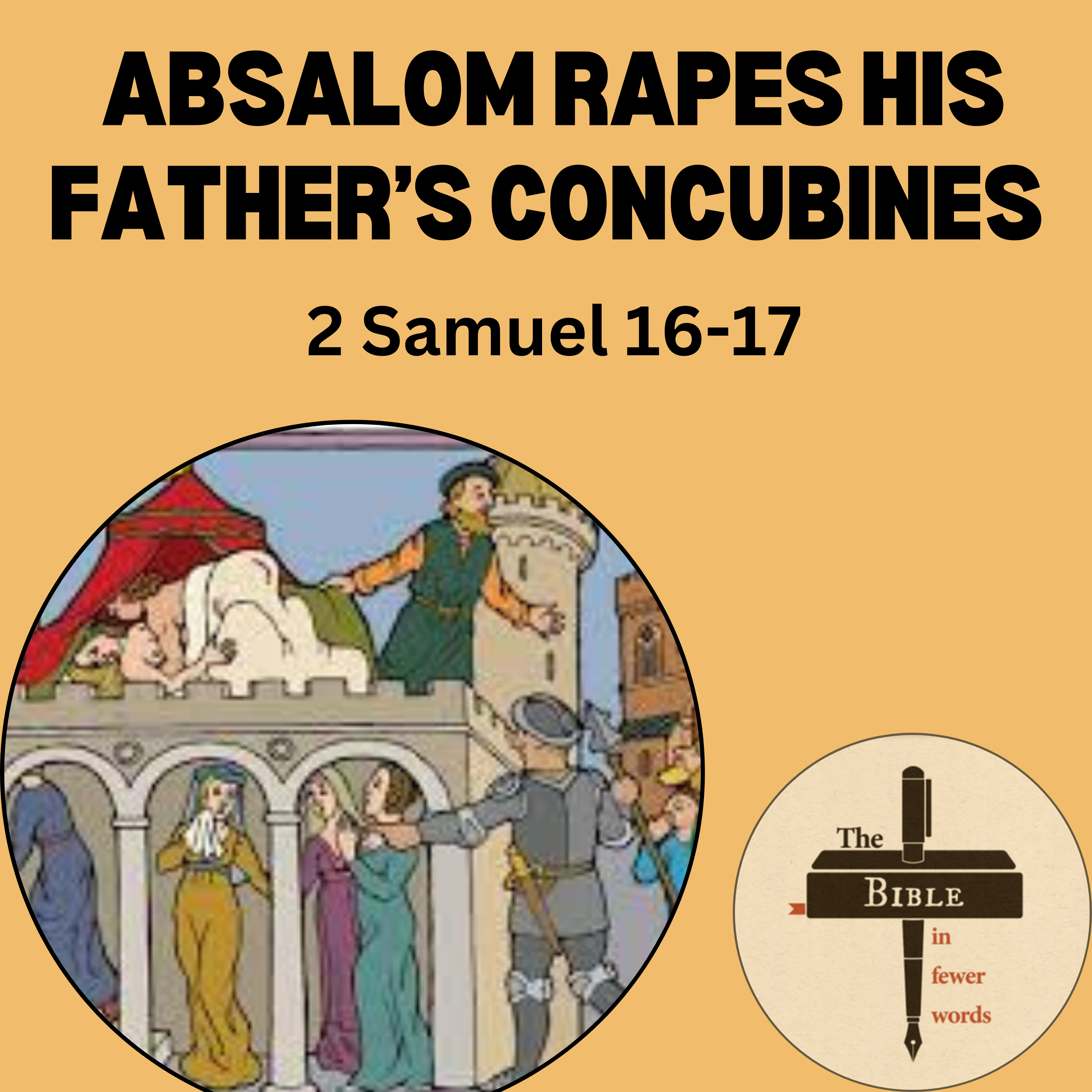 #126: 2 Samuel 16-17 | Absalom rapes his father's concubines episode artwork