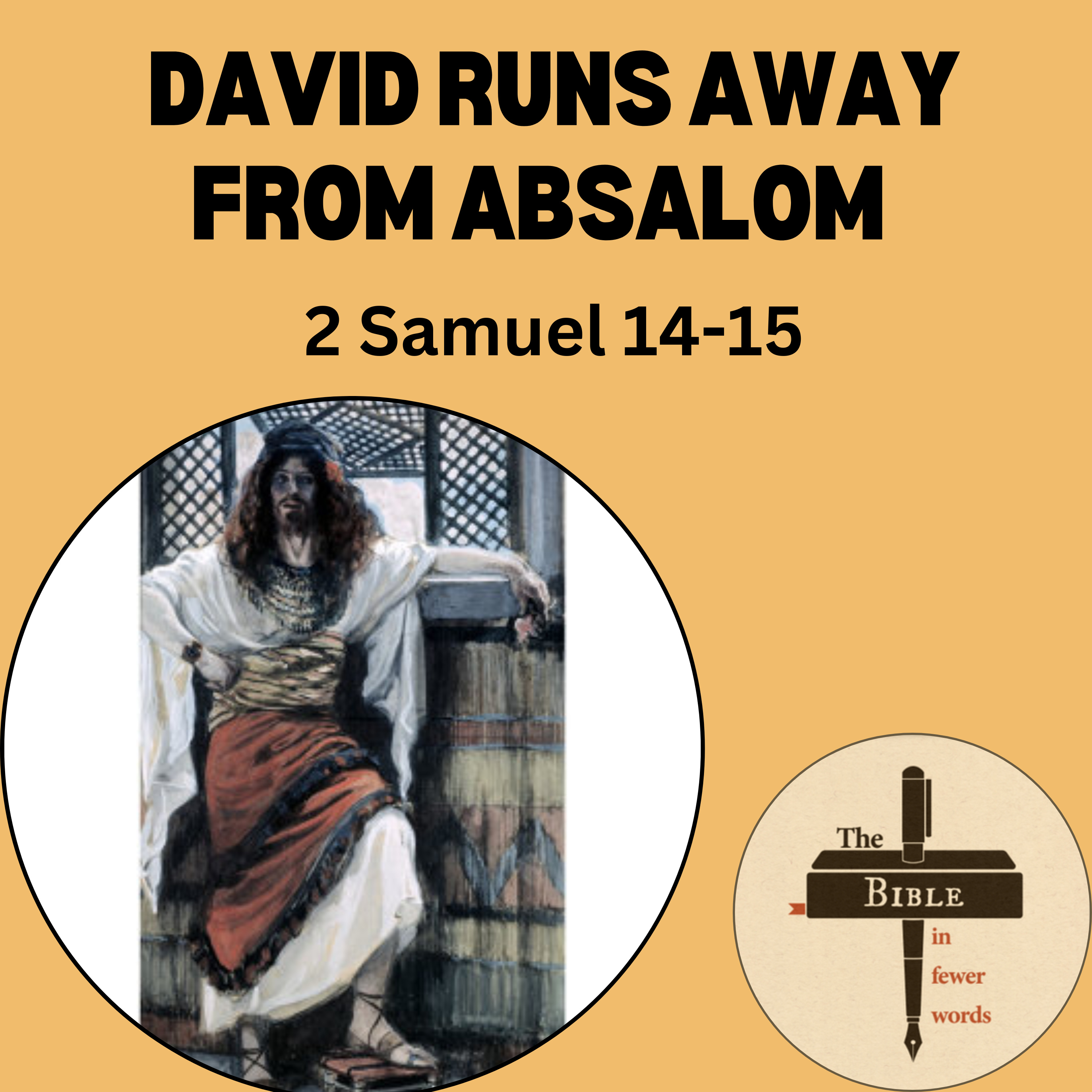 #125: 2 Samuel 14-15 | David runs away from his son Absalom episode artwork
