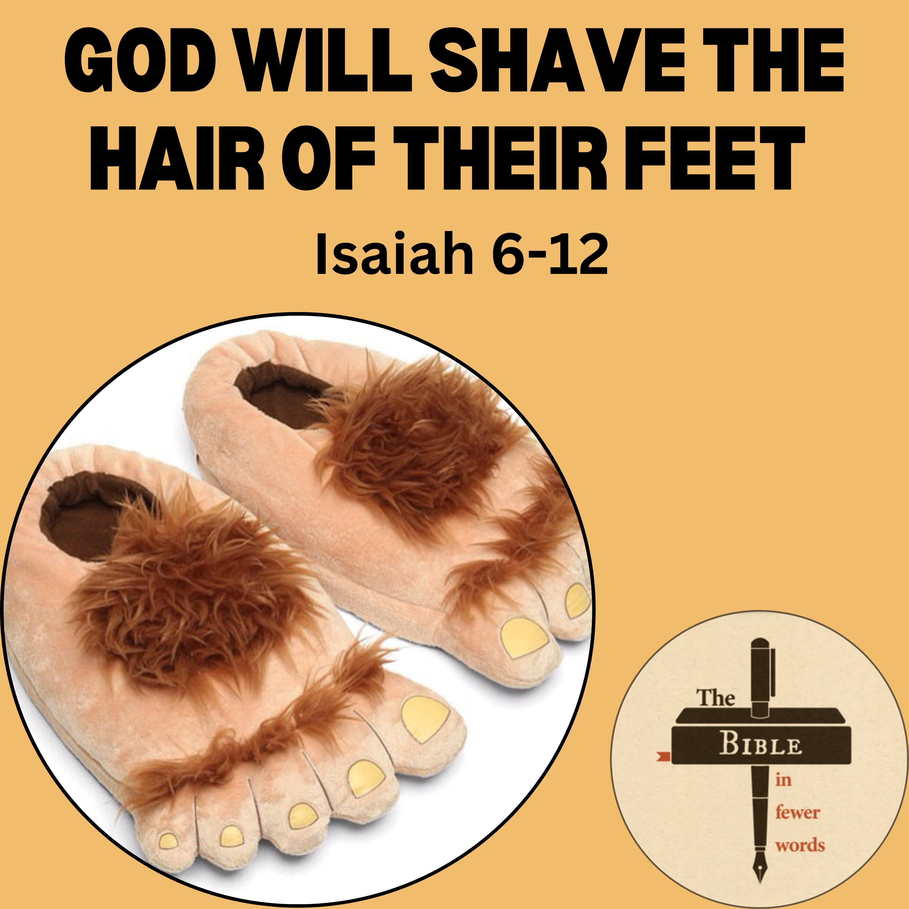#181: Isaiah 6-12 | God will shave the hair of their feet episode artwork