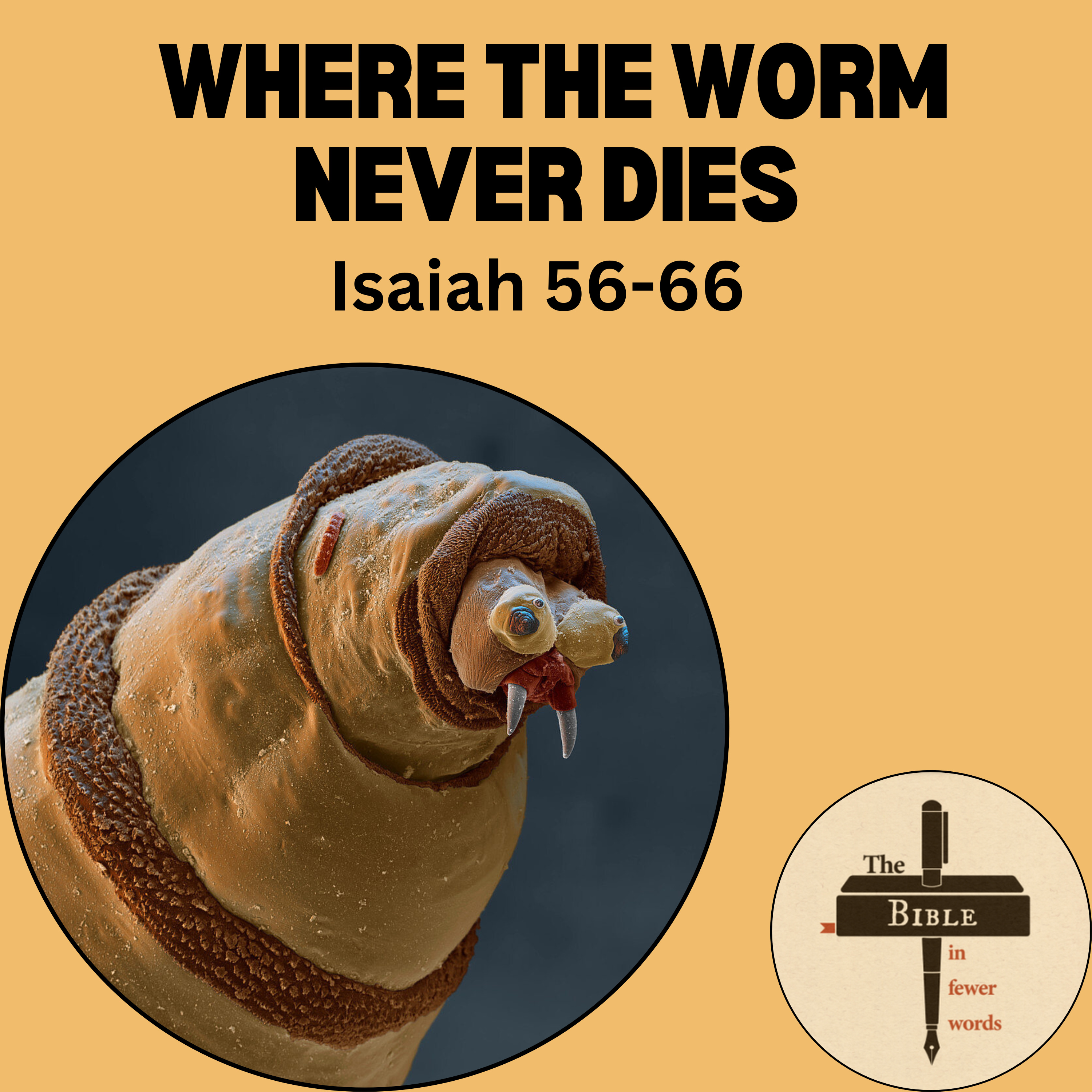 #187: Isaiah 56-66 | Where the worm never dies episode artwork