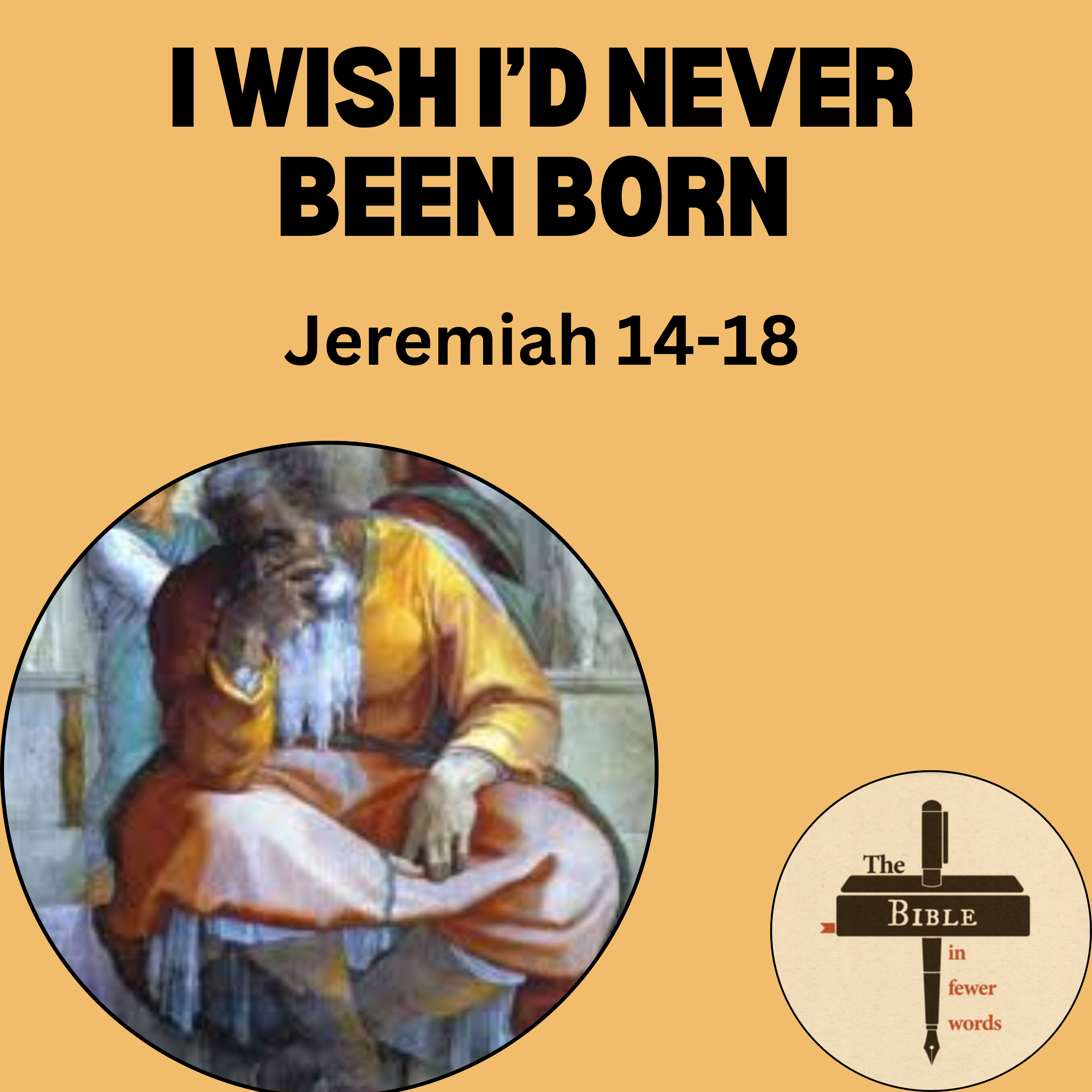 #191: Jeremiah 14-18 | I wish I'd never been born episode artwork
