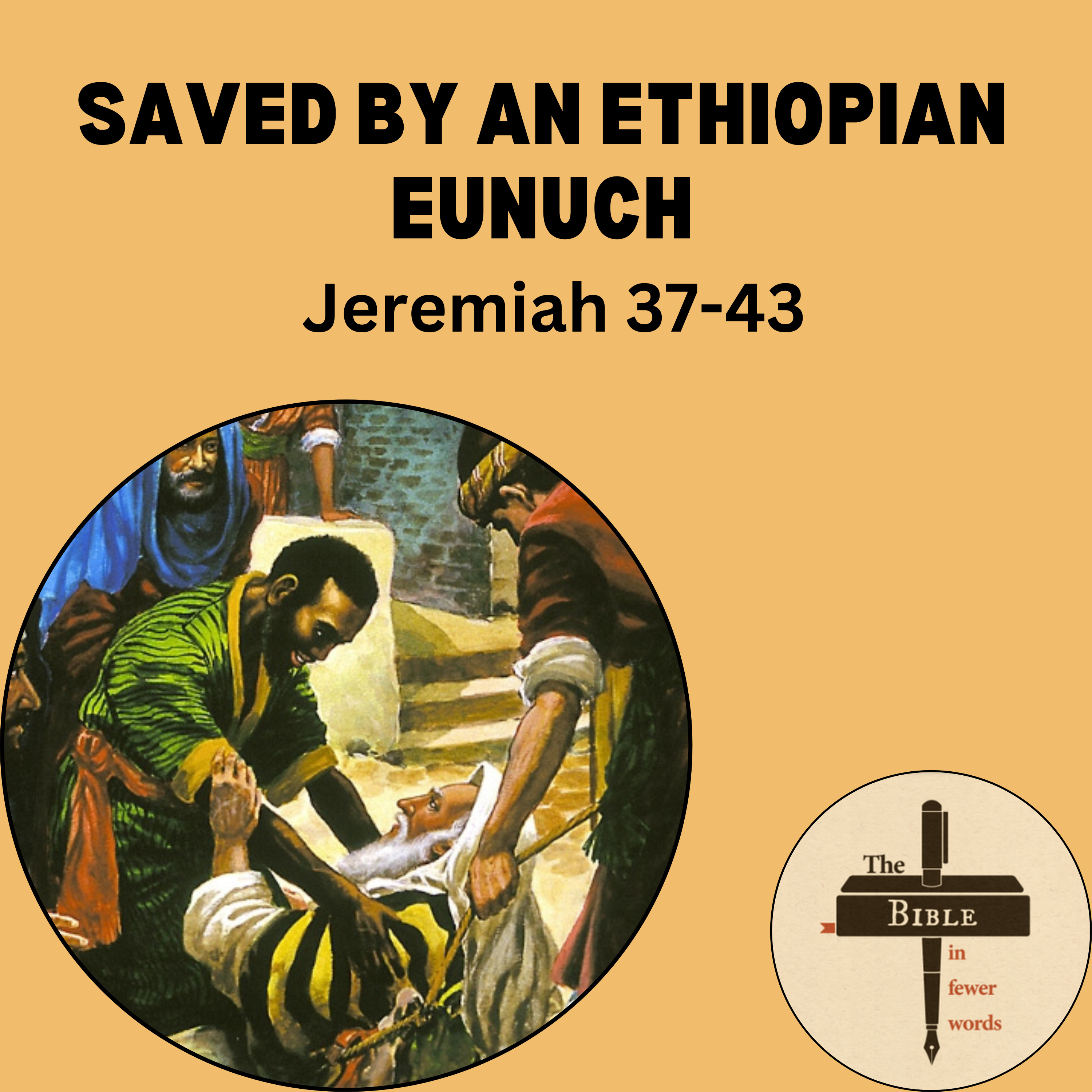 #196: Jeremiah 37-43 | Saved by an Ethiopian eunuch