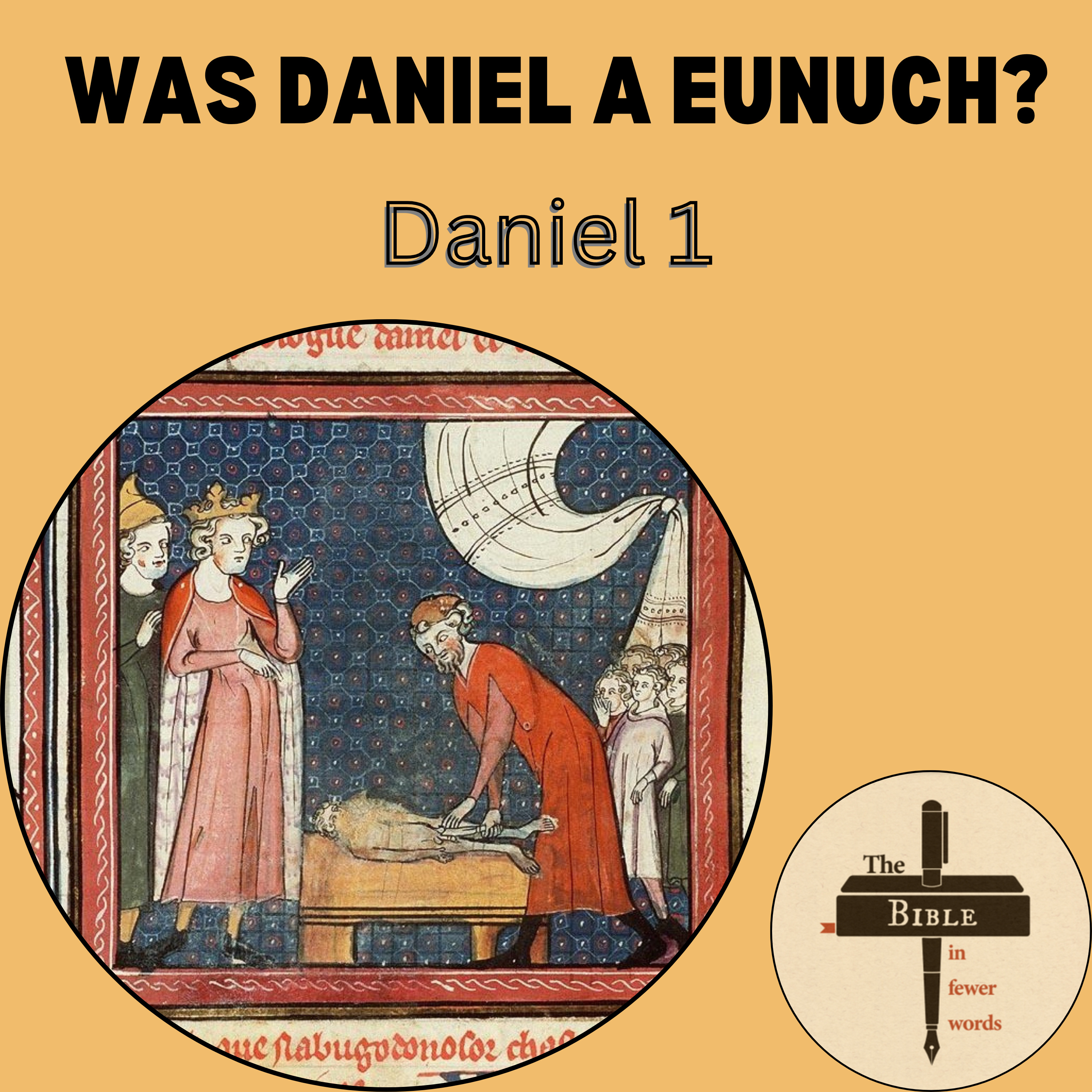 #209: Daniel 1 | Was Daniel a eunuch?