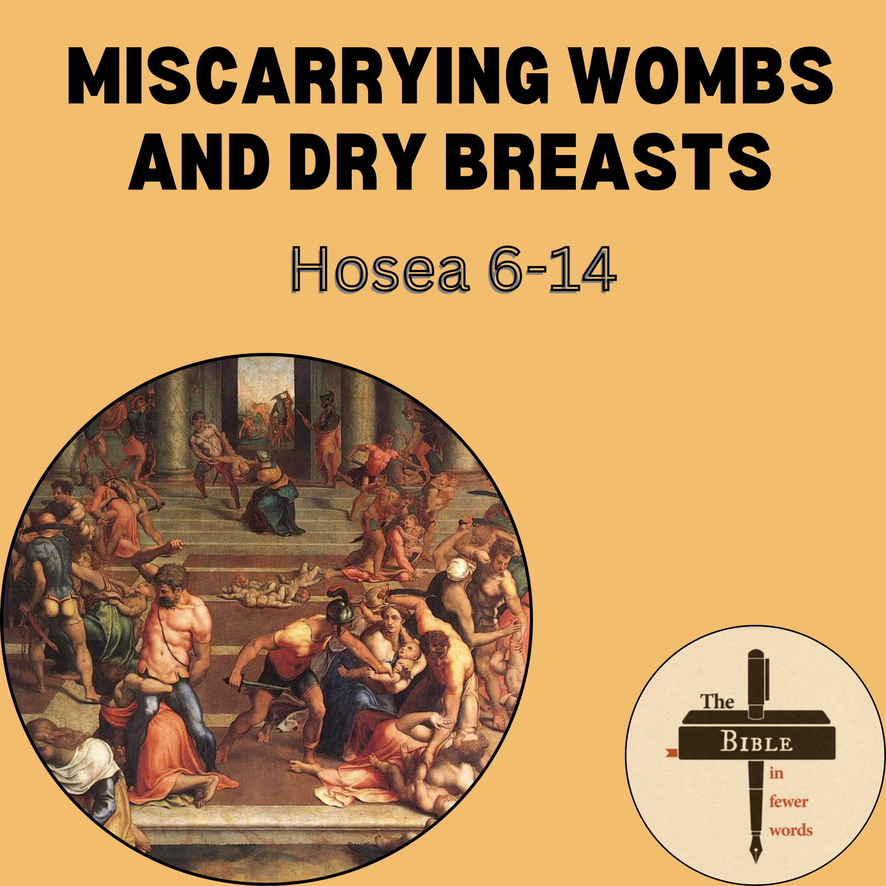 #219: Hosea 6-14 | Miscarrying wombs and dry breasts