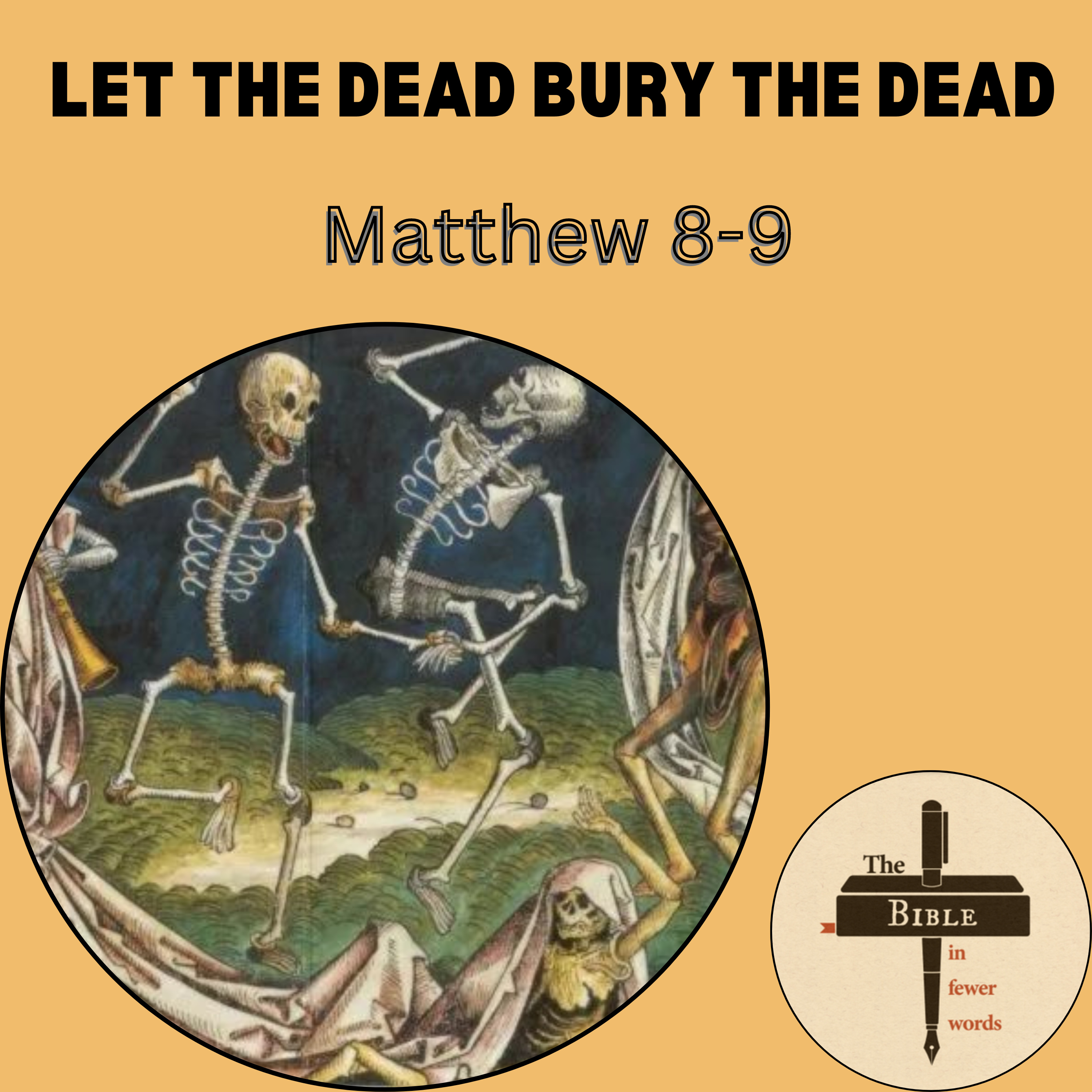 #237: Matthew 8-9 | Let the dead bury the dead episode artwork