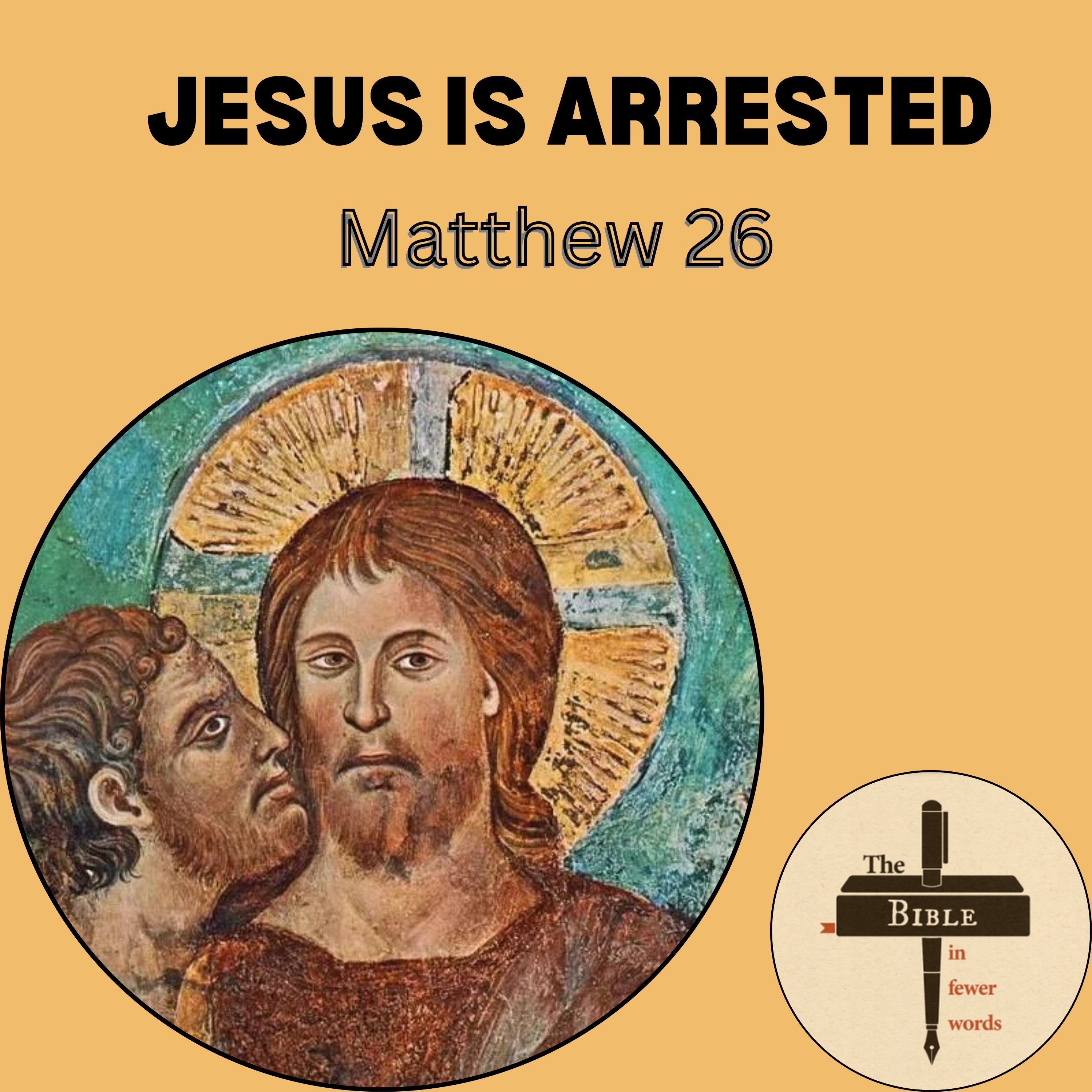 #247: Matthew 26 | Jesus is arrested