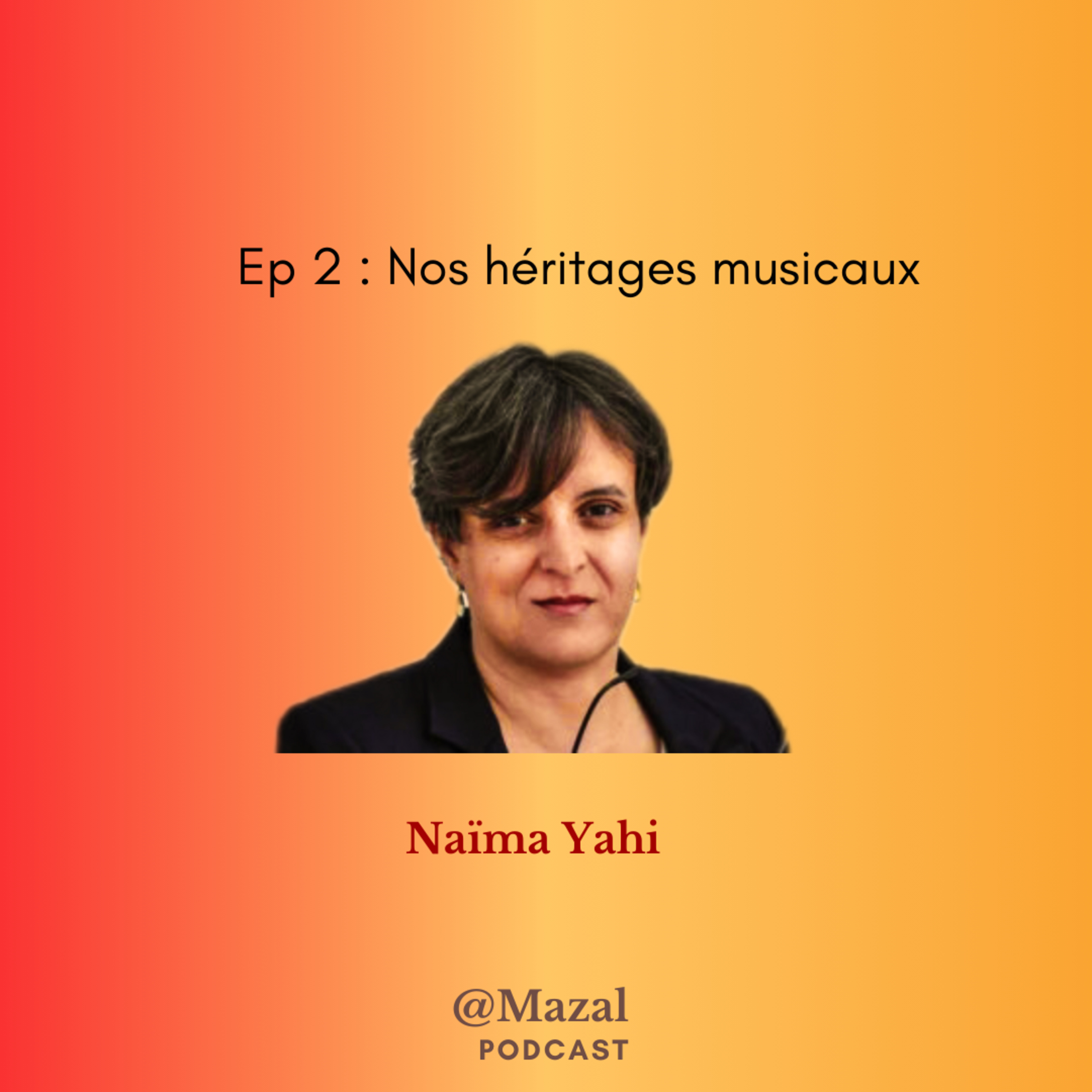 Nos héritages musicaux, avec Naïma Yahi (1/2) episode artwork
