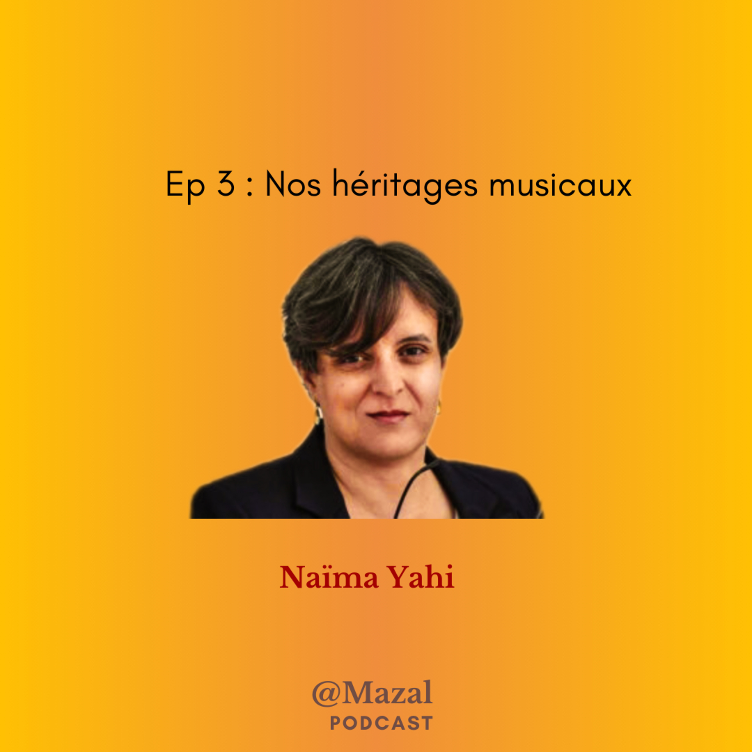 Nos héritages musicaux, avec Naïma Yahi (2/2) episode artwork