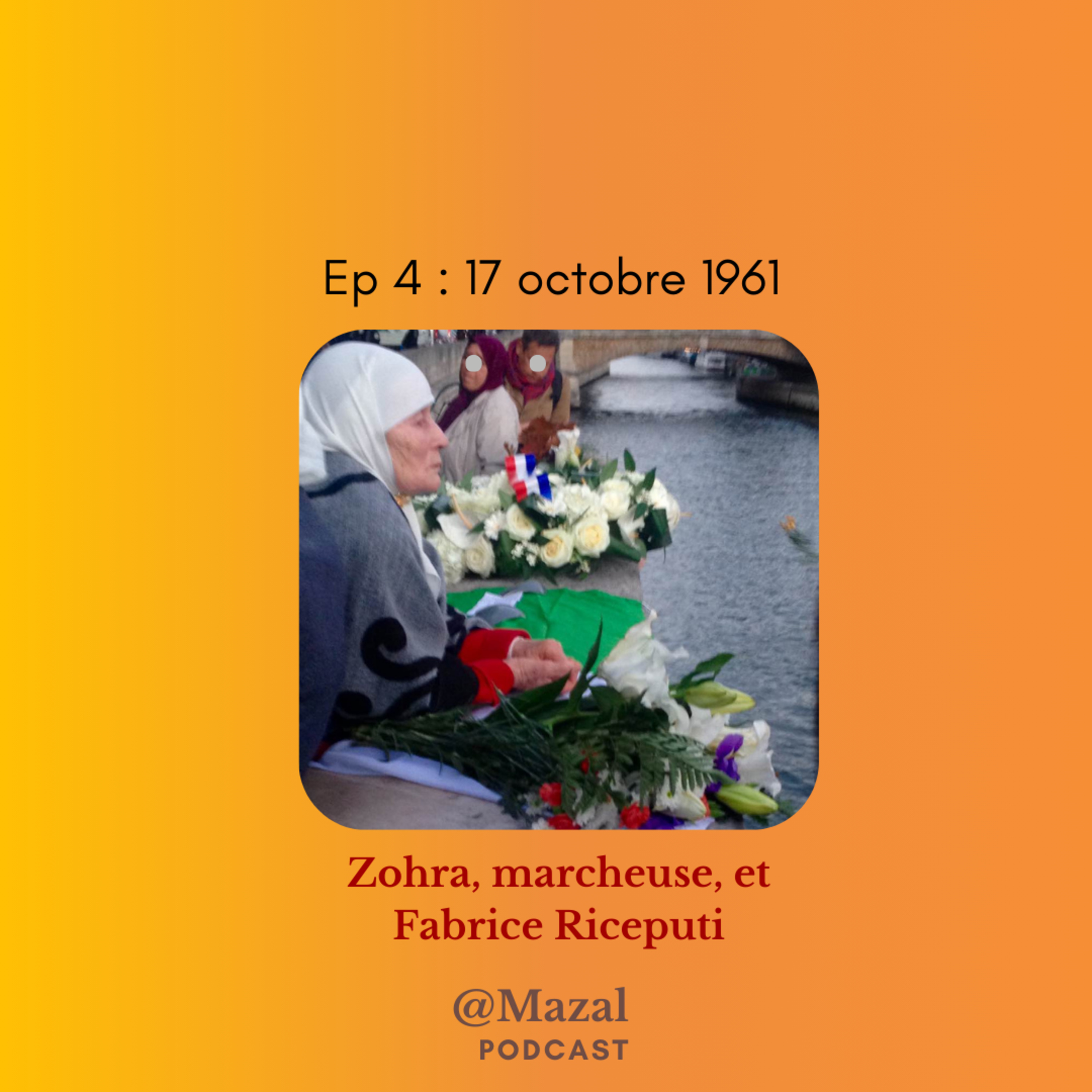 17 octobre 1961, avec Zohra, marcheuse, et l'historien Fabrice Riceputi episode artwork