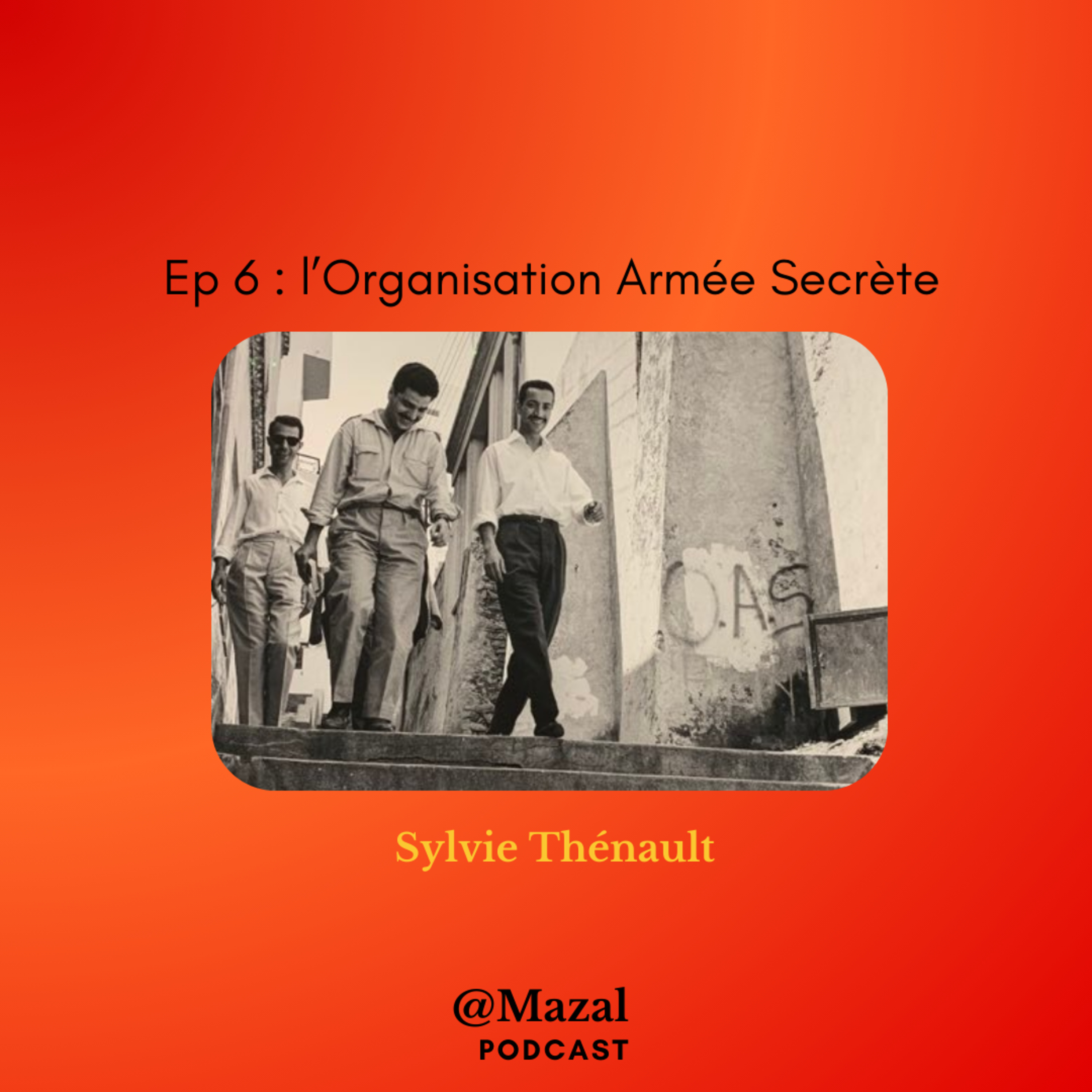 l'Organisation Armée secrète (OAS) avec Sylvie Thénault episode artwork