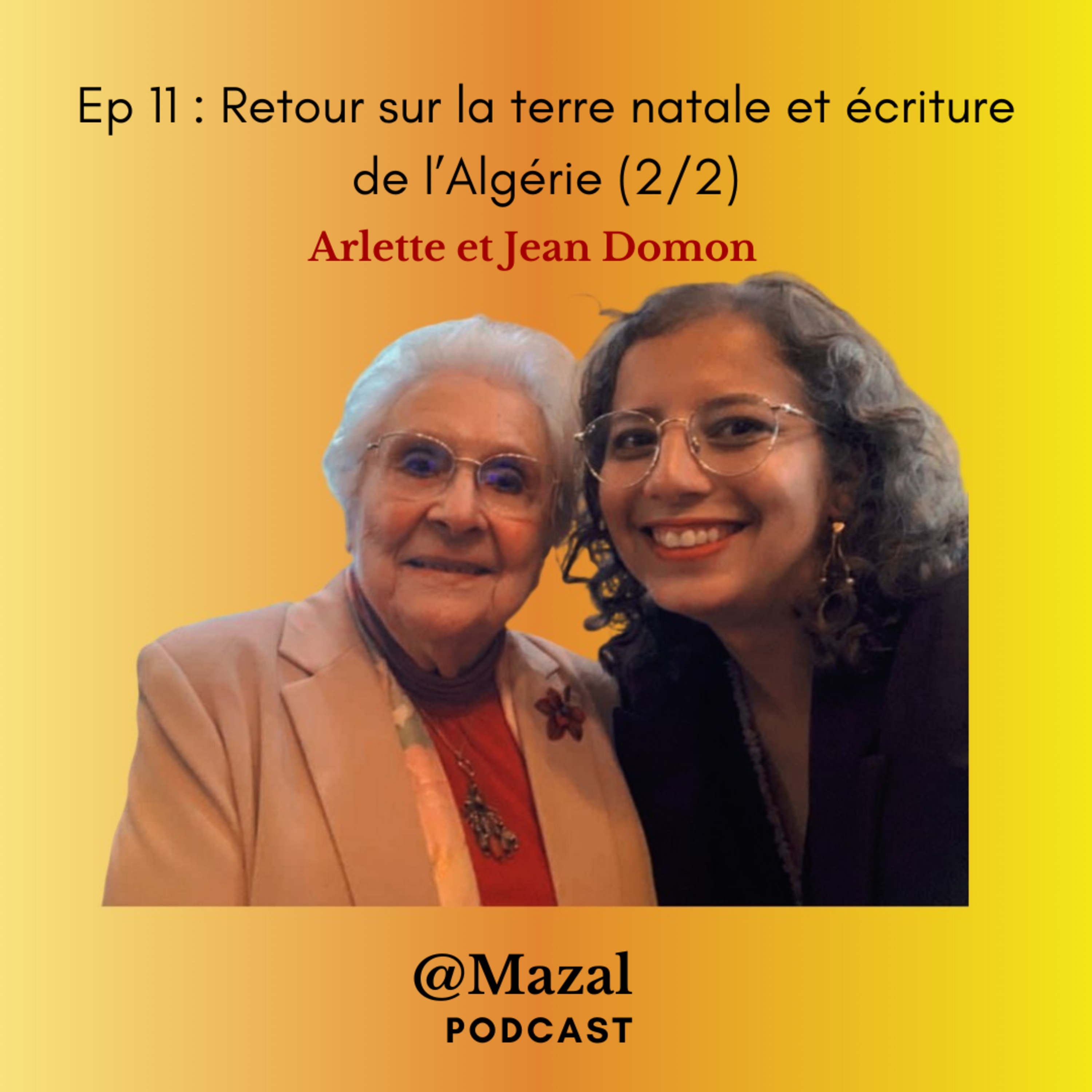 #11 Retour sur la terre natale et écriture de l'Algérie, avec Arlette et Jean Domon (2/2) episode artwork