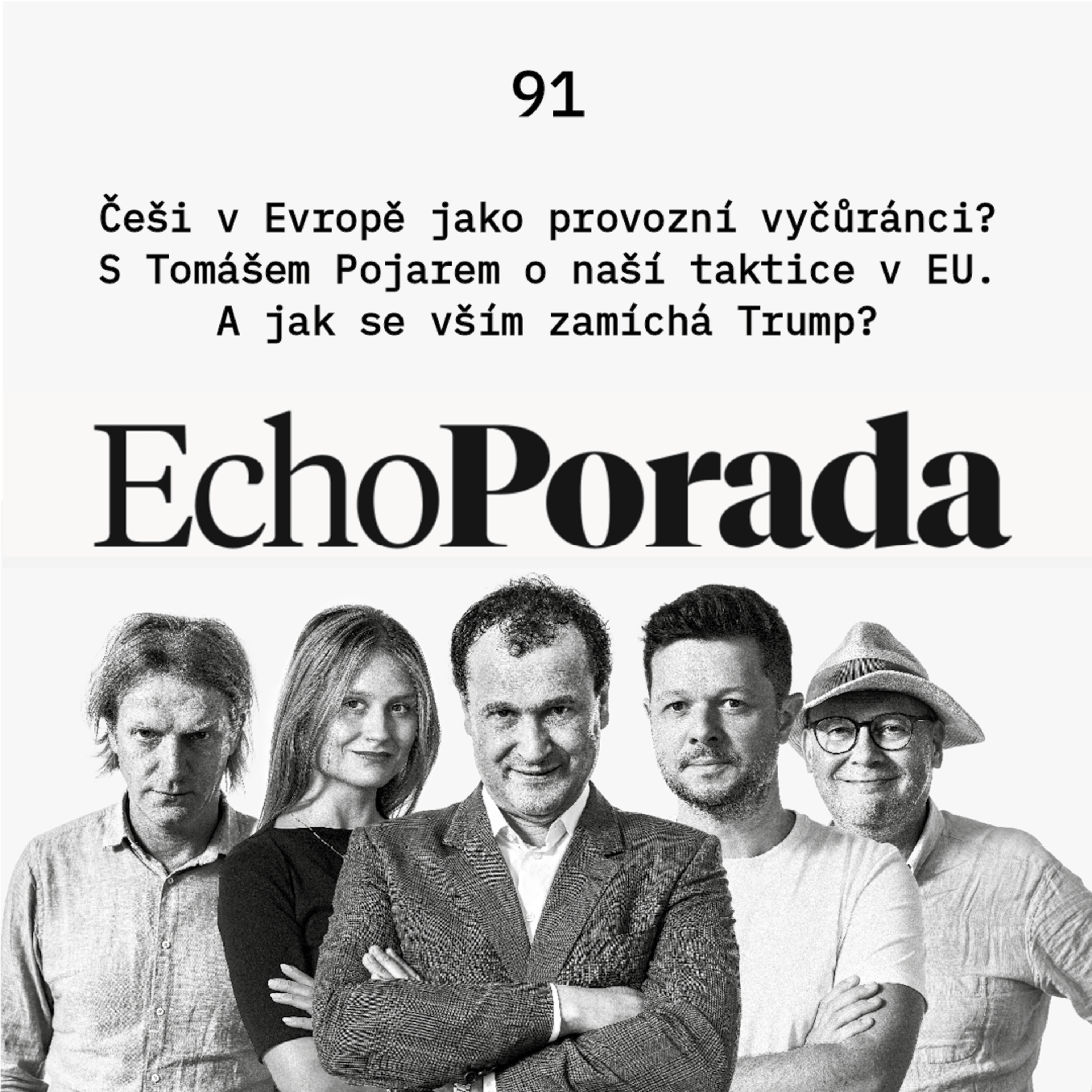 Češi v Evropě jako provozní vyčůránci? Tomáš Pojar o naší taktice v EU. A jak se vším zamíchá Trump? episode artwork